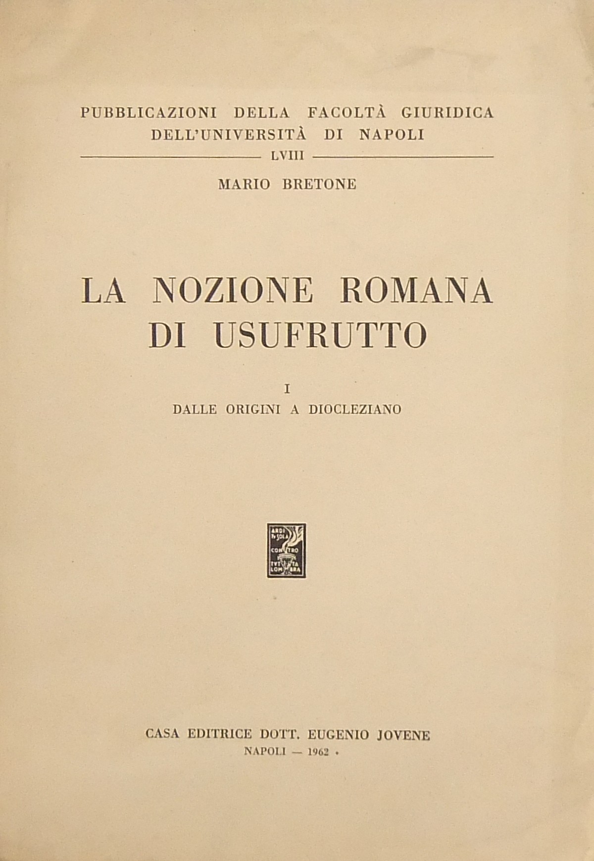 La nozione romana di usufrutto.