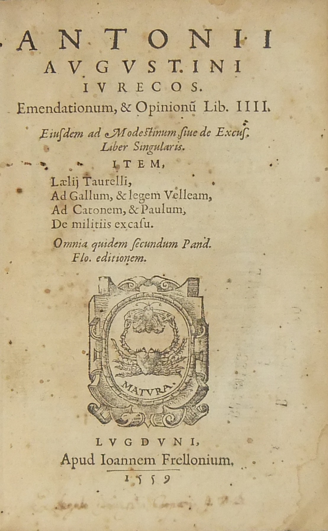 Antonii Augustini iurecos. Emendationum & opinionum Lib. IIII.