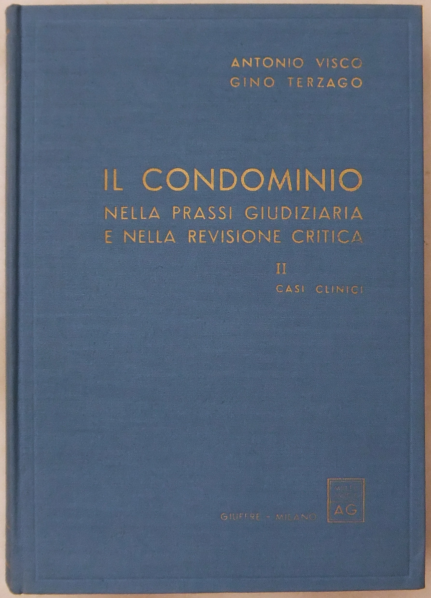 Il condominio nella prassi giudiziaria e nella revisione critica.