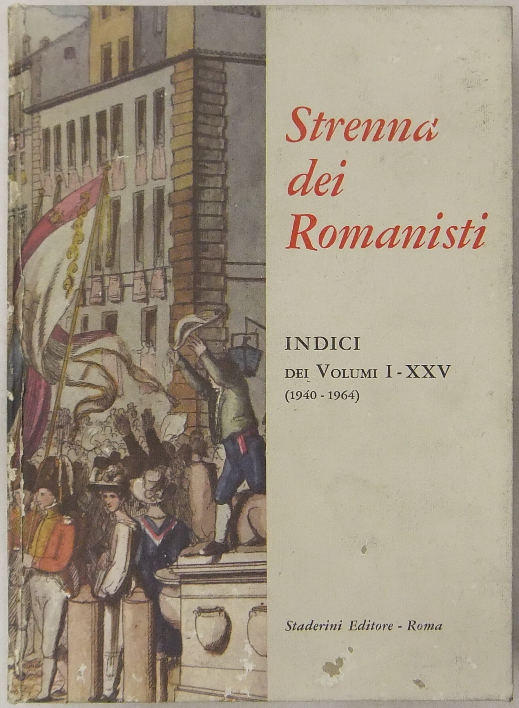 Strenna dei romanisti. Indici dei volumi I-XXV (1940-1964)