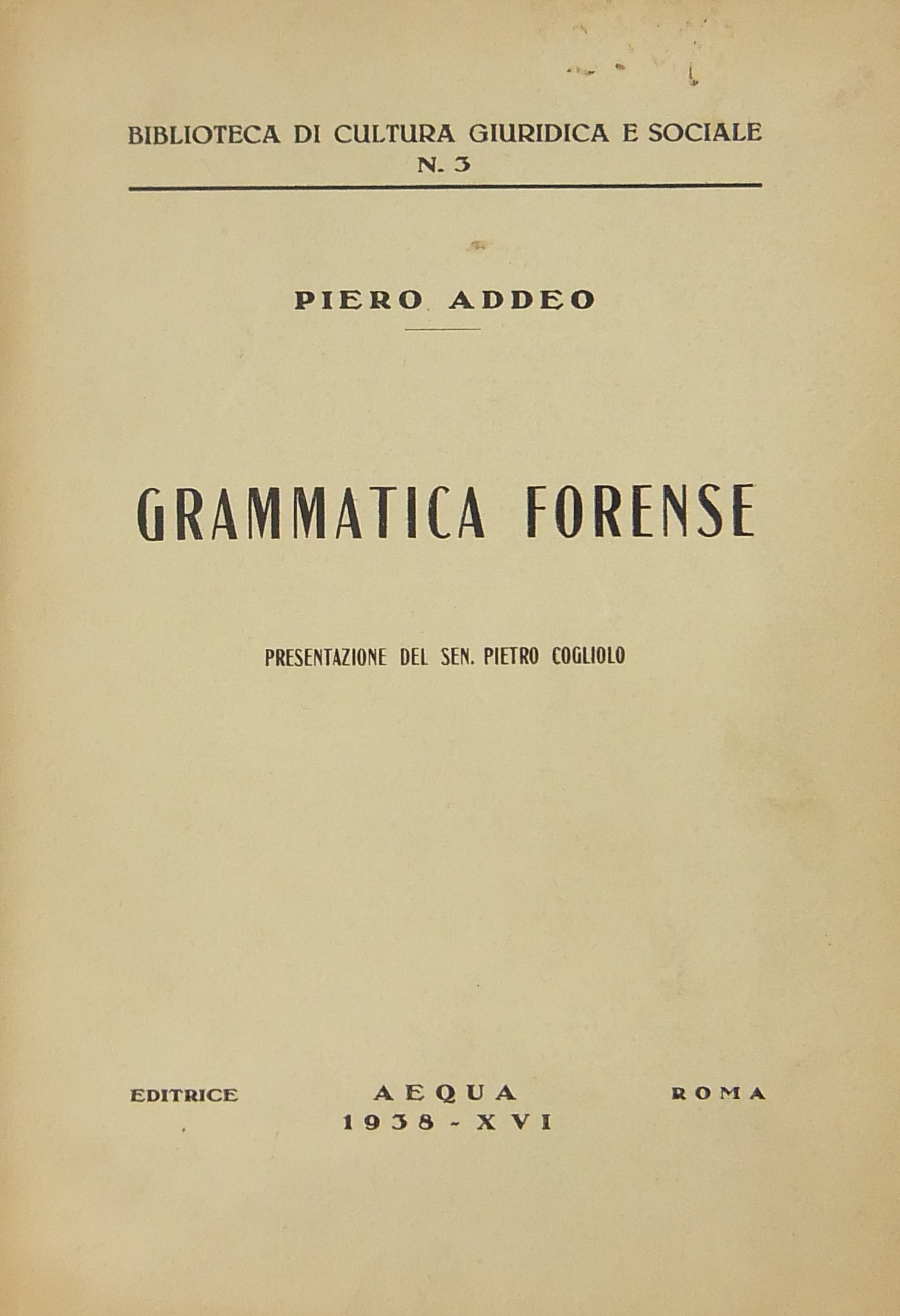 Grammatica forense. Presentazione del Sen. Pietro Cogliolo