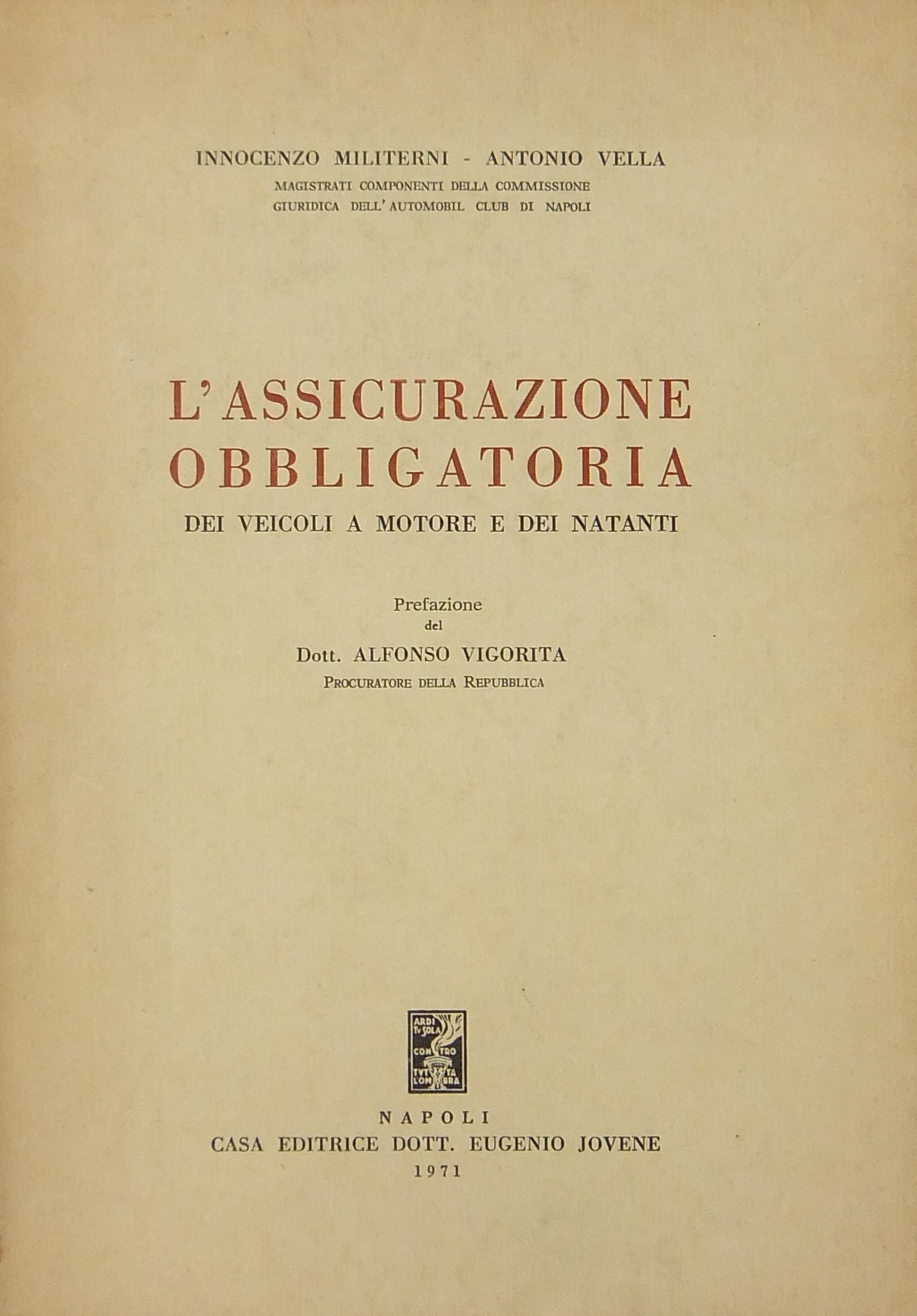 L'assicurazione obbligatoria dei veicoli a motore e dei natanti.