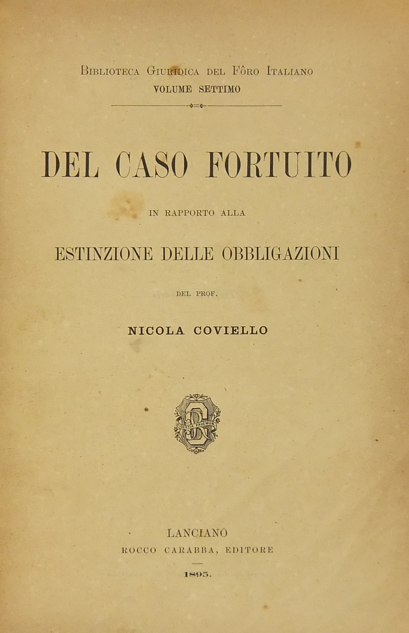 Del caso fortuito in rapporto alla estinzione delle obbligazioni