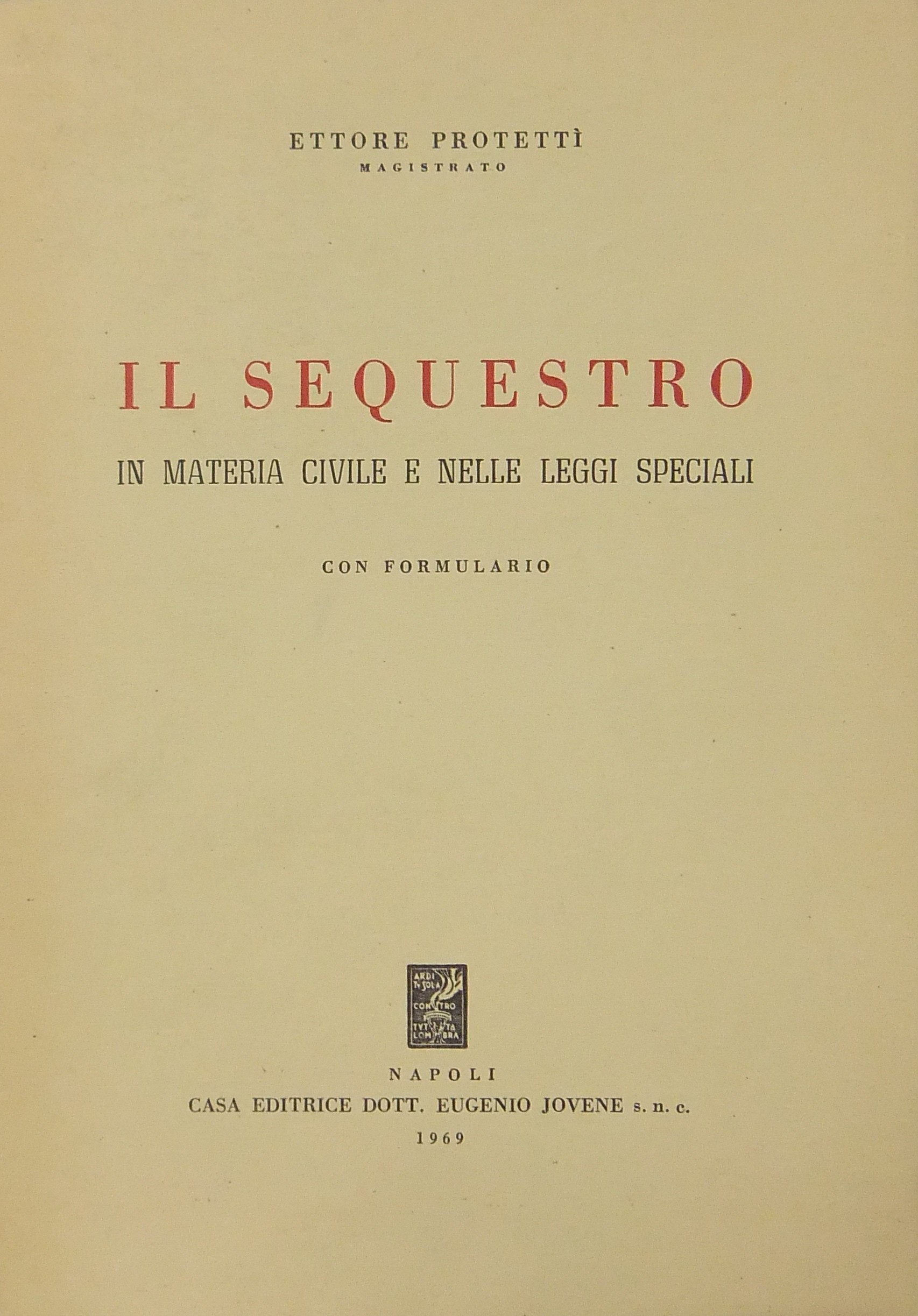 Il sequestro in materia civile e nelle leggi speciali.