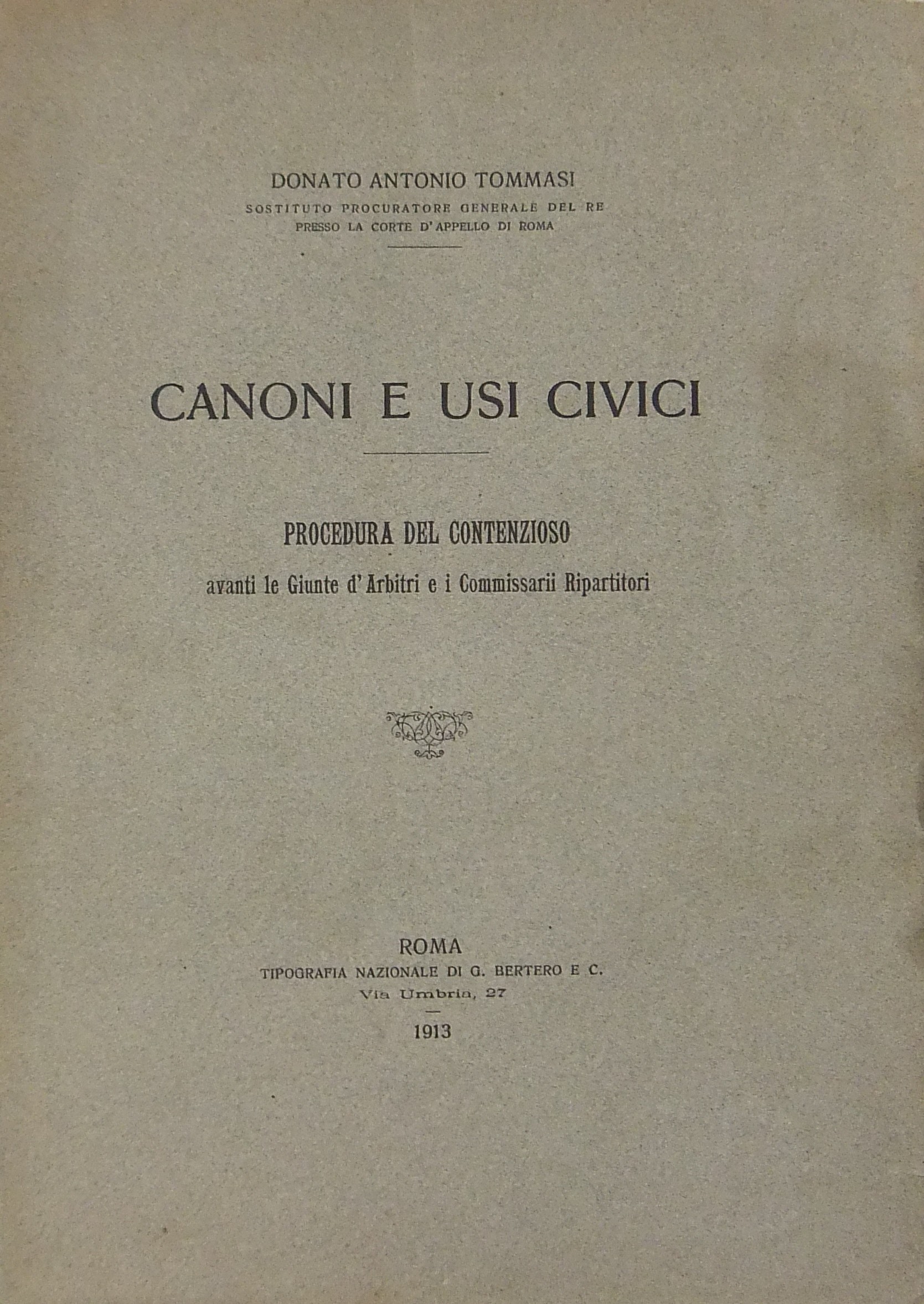 Canoni e usi civici. Procedura del contenzioso avanti le Giunte d'Arbitri e i Commissarii Ripartitori