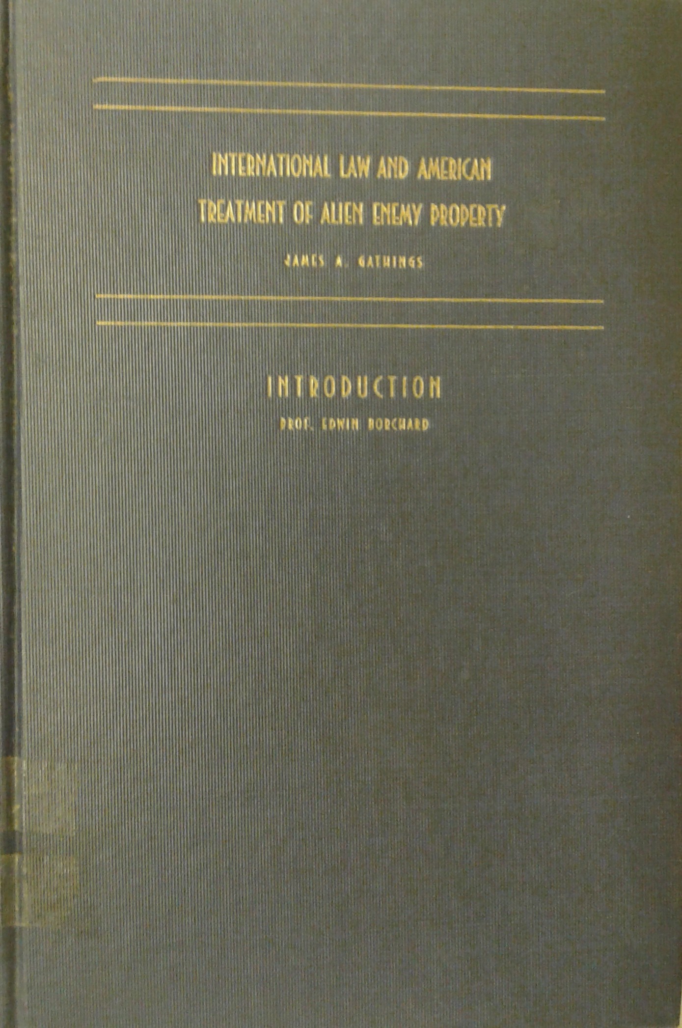 International law and american treatment of alien enemy property. 