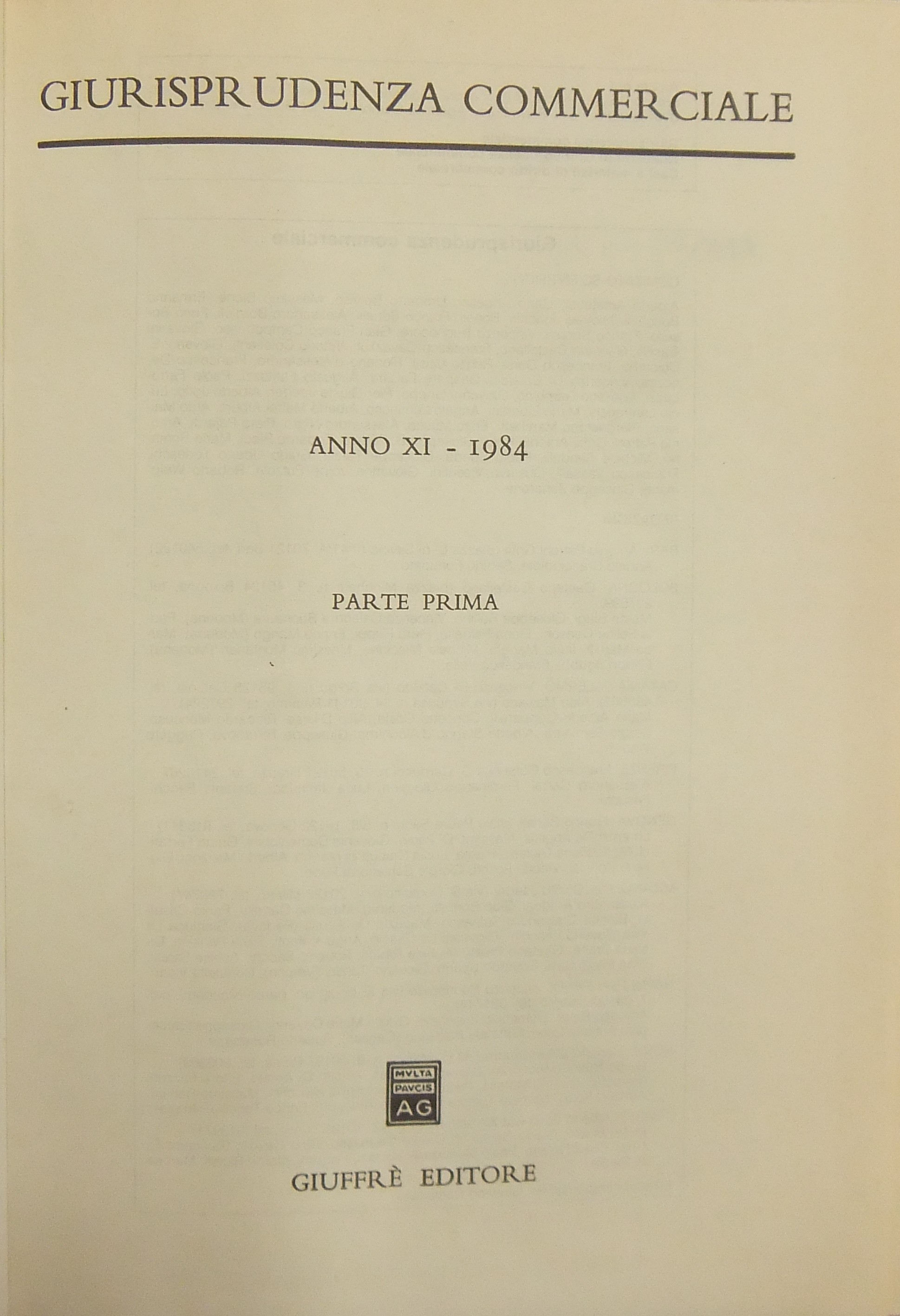 Giurisprudenza Commerciale. Società e fallimento. Anno XI - 1984