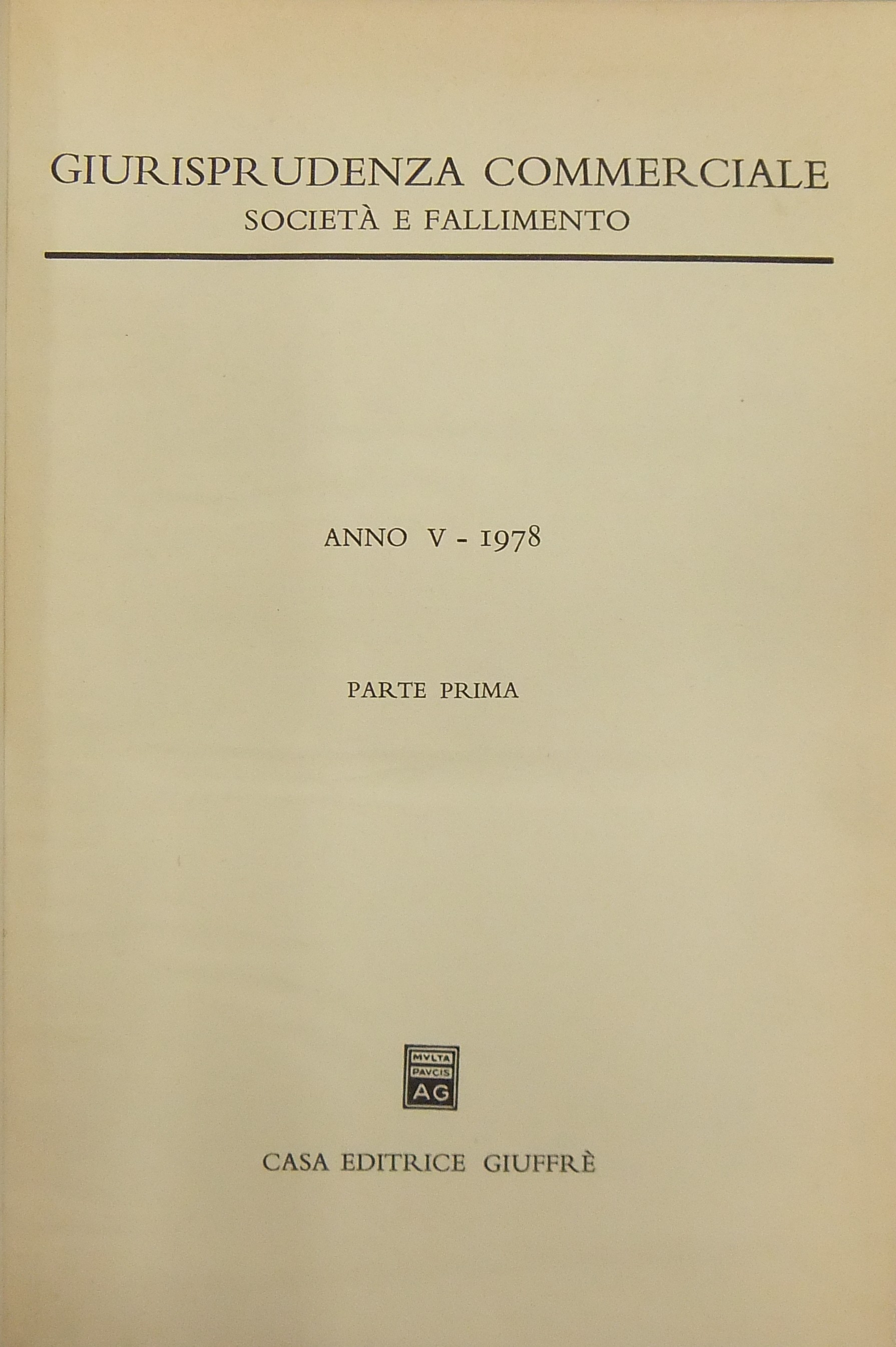Giurisprudenza Commerciale. Società e fallimento. Anno V - 1978