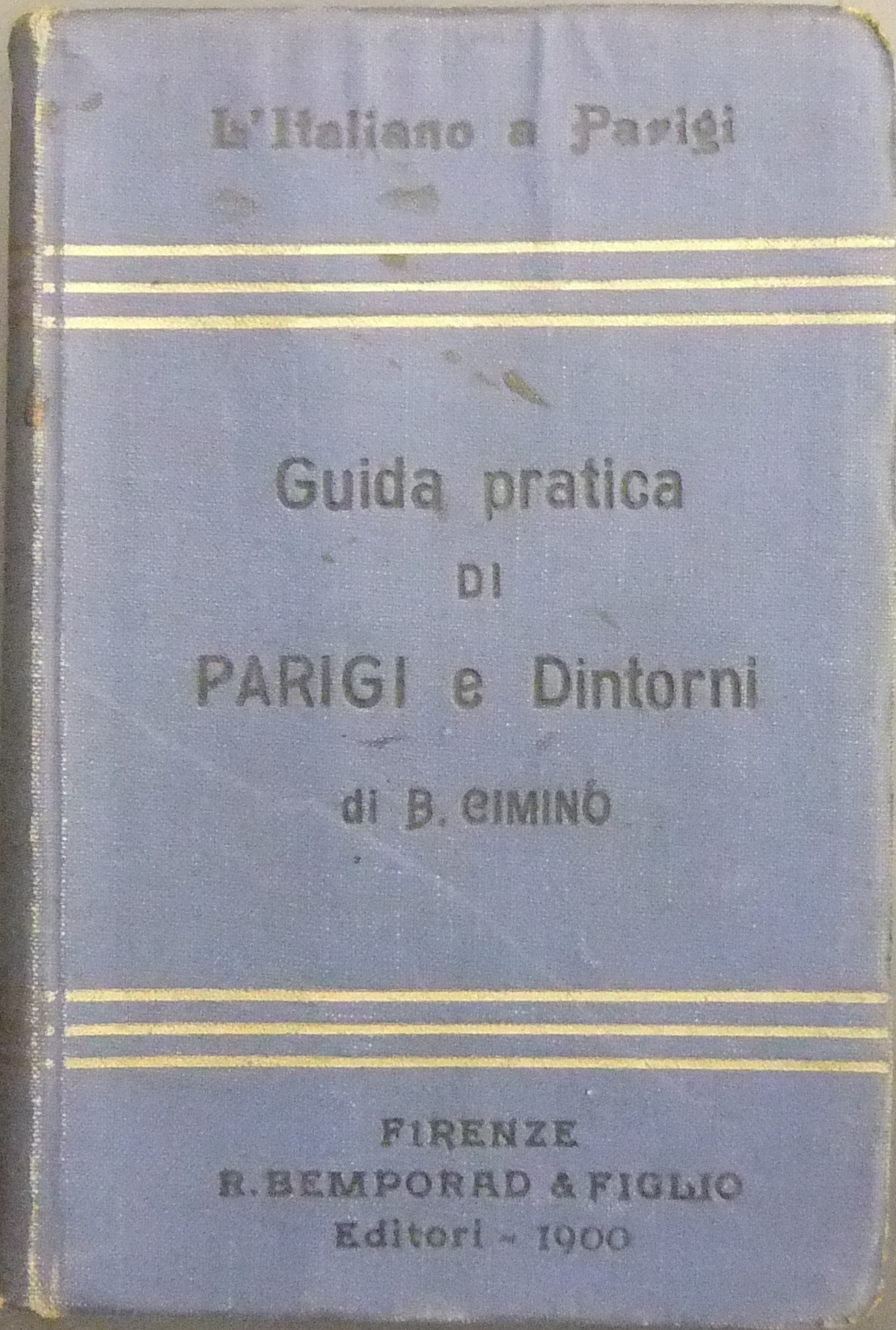 L'italiano a Parigi. Guida pratica di Parigi e dell'esposizione del 1900