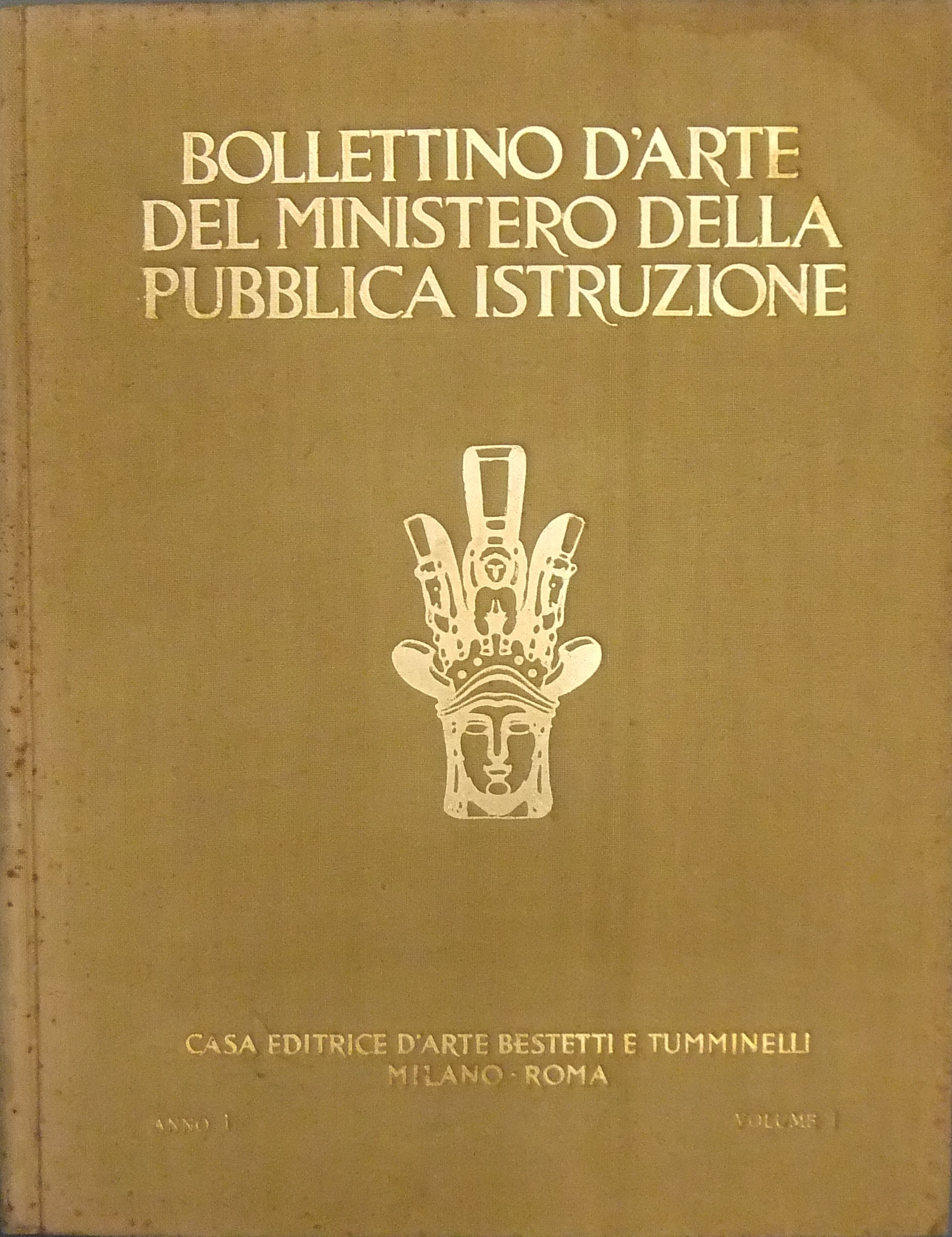 Bollettino d'arte del Ministero della Pubblica Istruzione. Anno Primo.