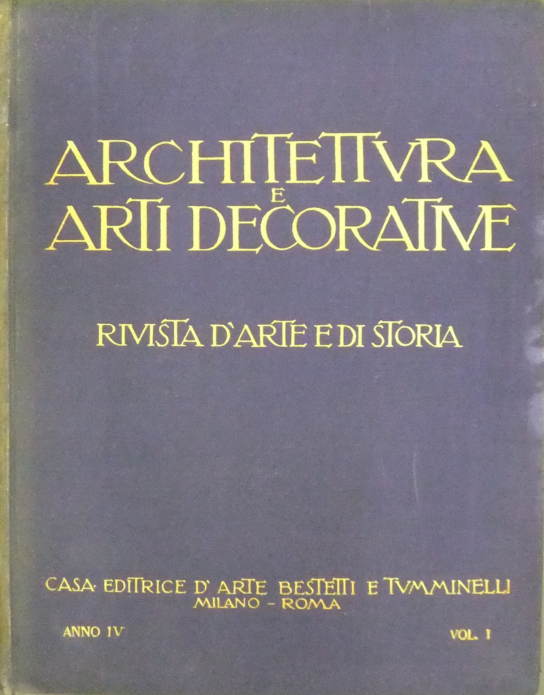 Architettura e arti decorative. Rivista di Arte e di Storia. Anno Quarto.