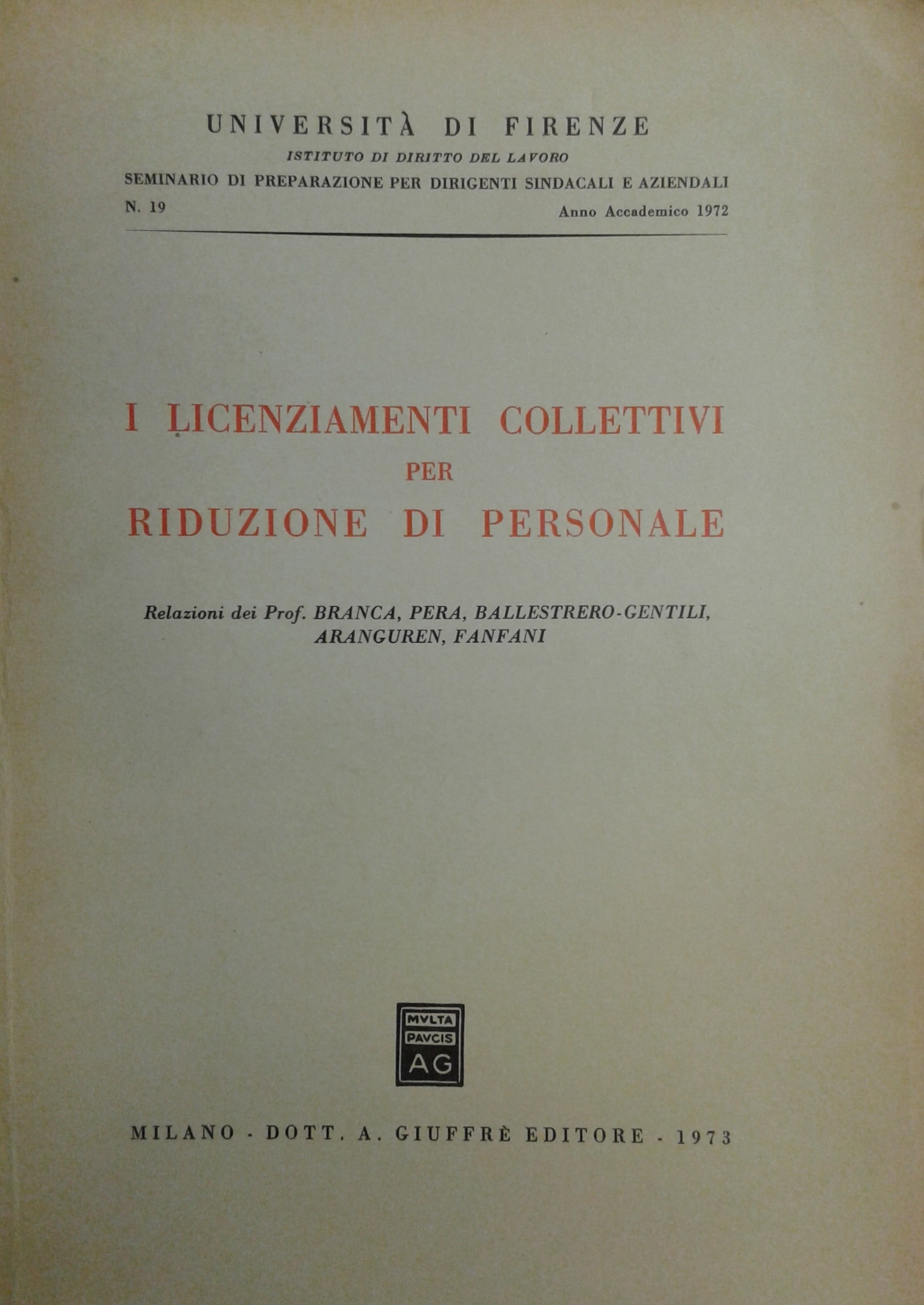 I licenziamenti collettivi per riduzione di personale.