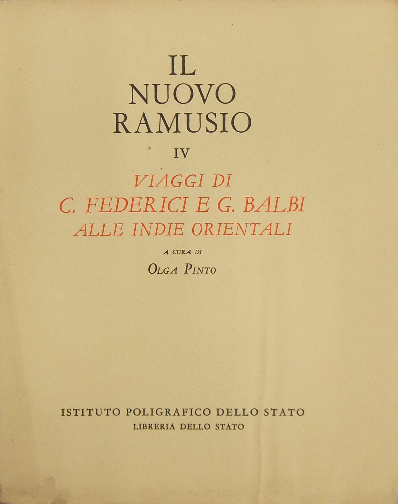 Il nuovo Ramusio. Vol. IV - Viaggi di C. Federici e G. Balbi alle Indie Orientali