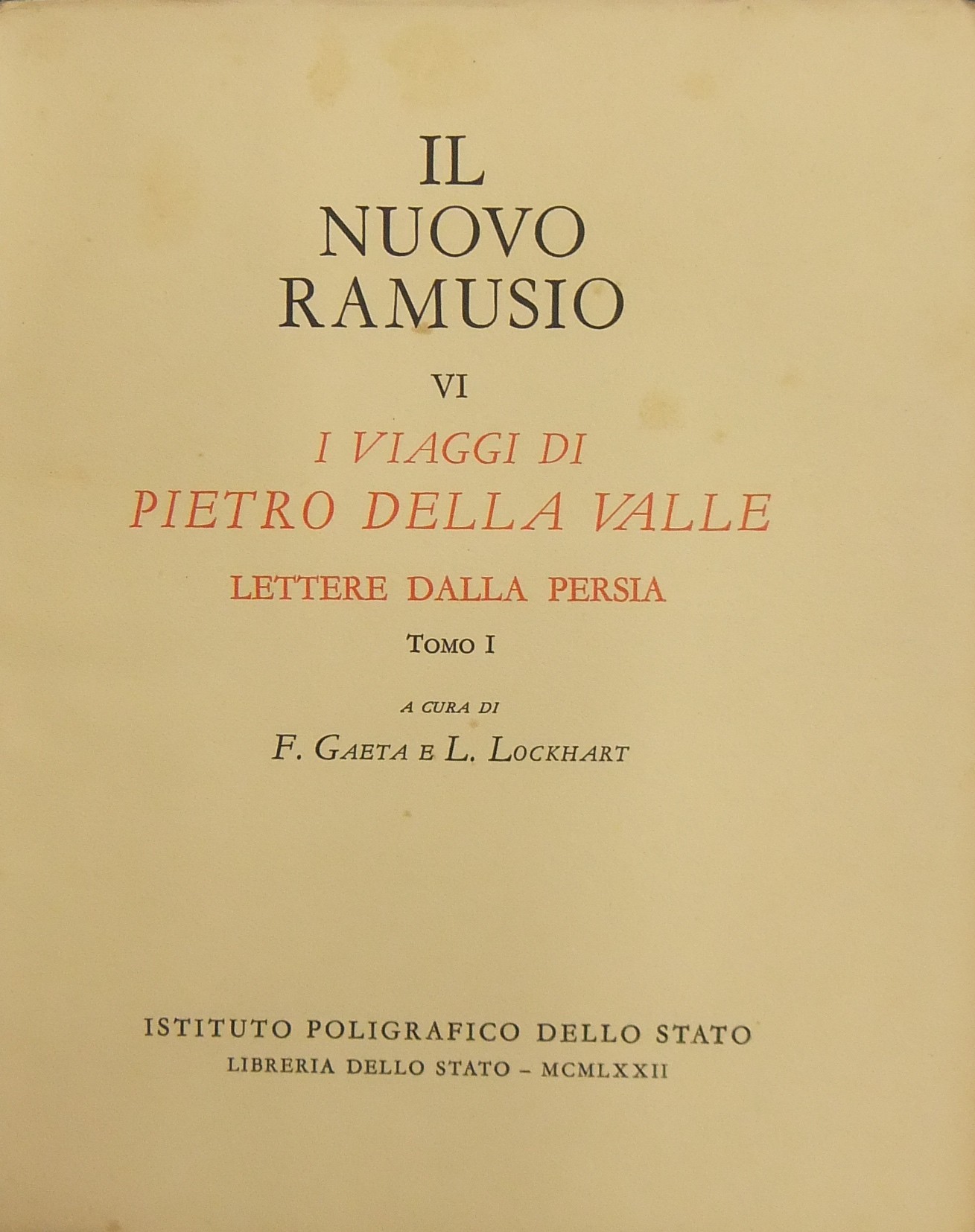 Il nuovo Ramusio. Vol. VI - I viaggi di Pietro della Valle. Lettere dalla Persia.