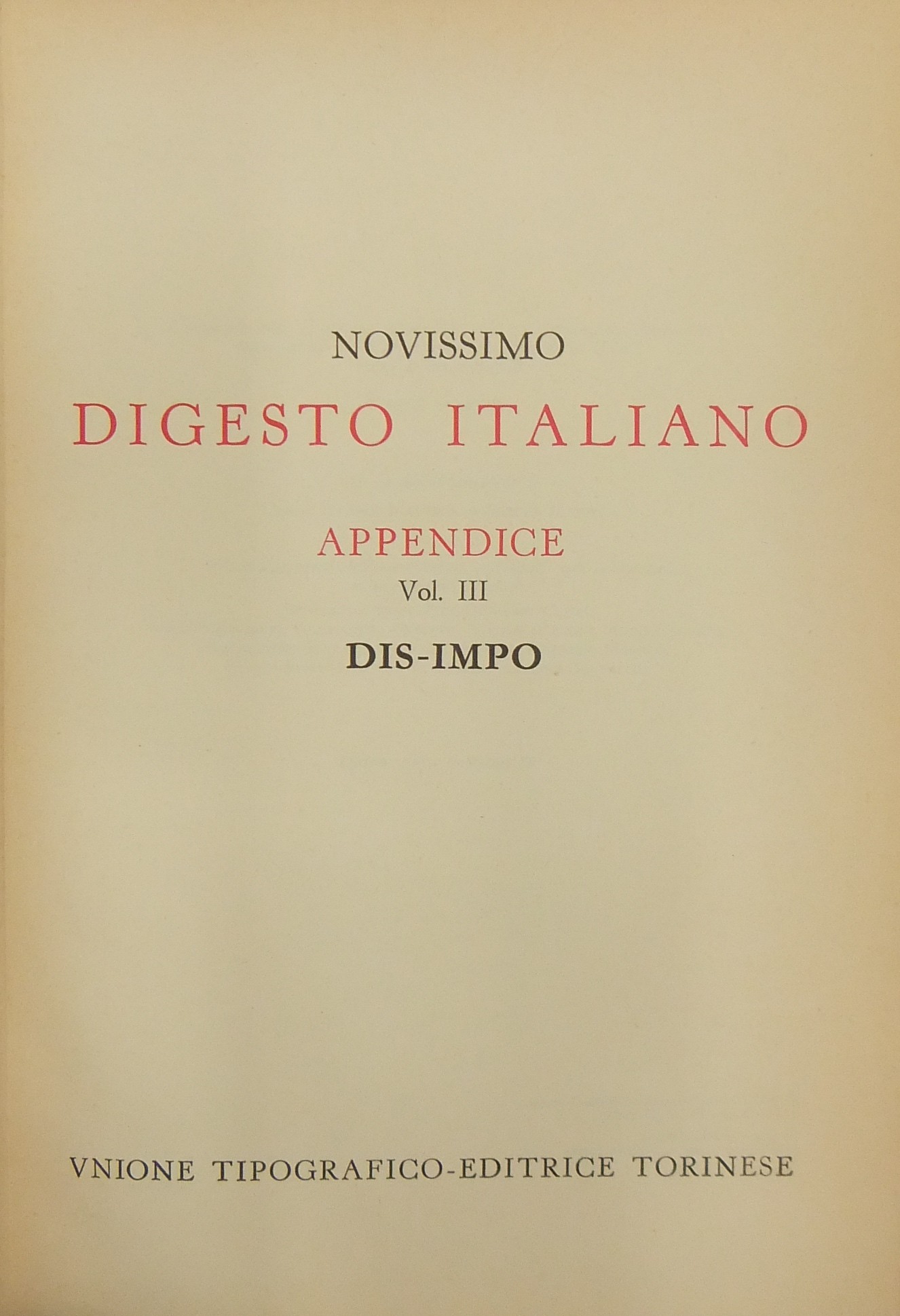 Novissimo Digesto Italiano. Diretto da Antonio Azara e Ernesto Eula. Appendice DIS-IMPO