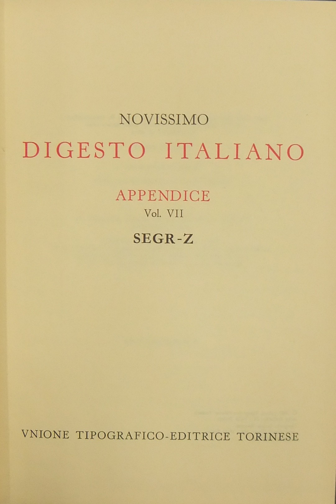 Novissimo Digesto Italiano. Diretto da Antonio Azara e Ernesto Eula. Appendice SEGR-Z