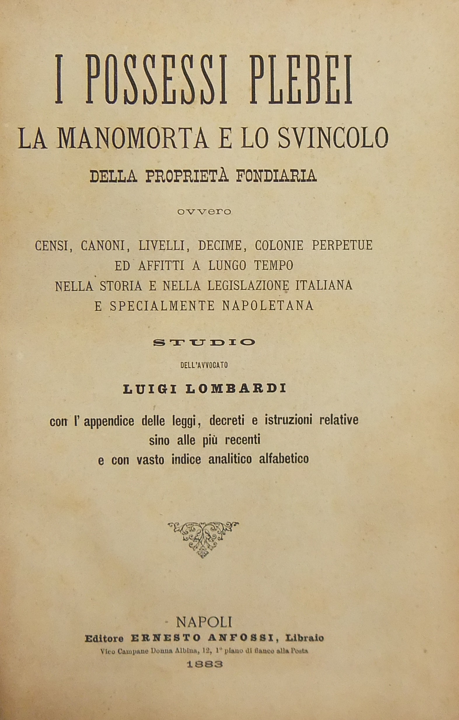 I possessi plebei la manomorta e lo svincolo della proprietà fondiaria