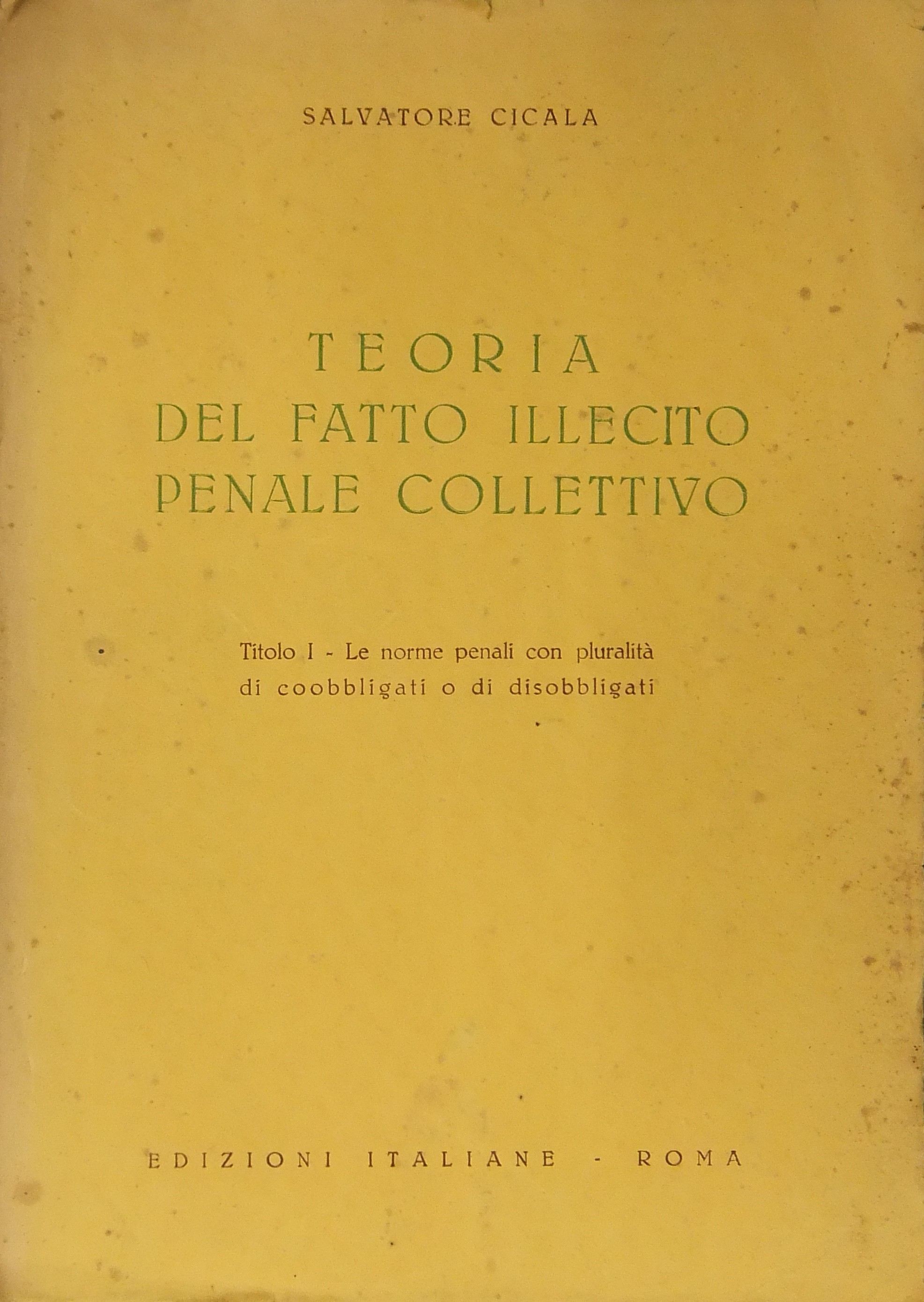 Teoria del fatto illecito penale collettivo. 