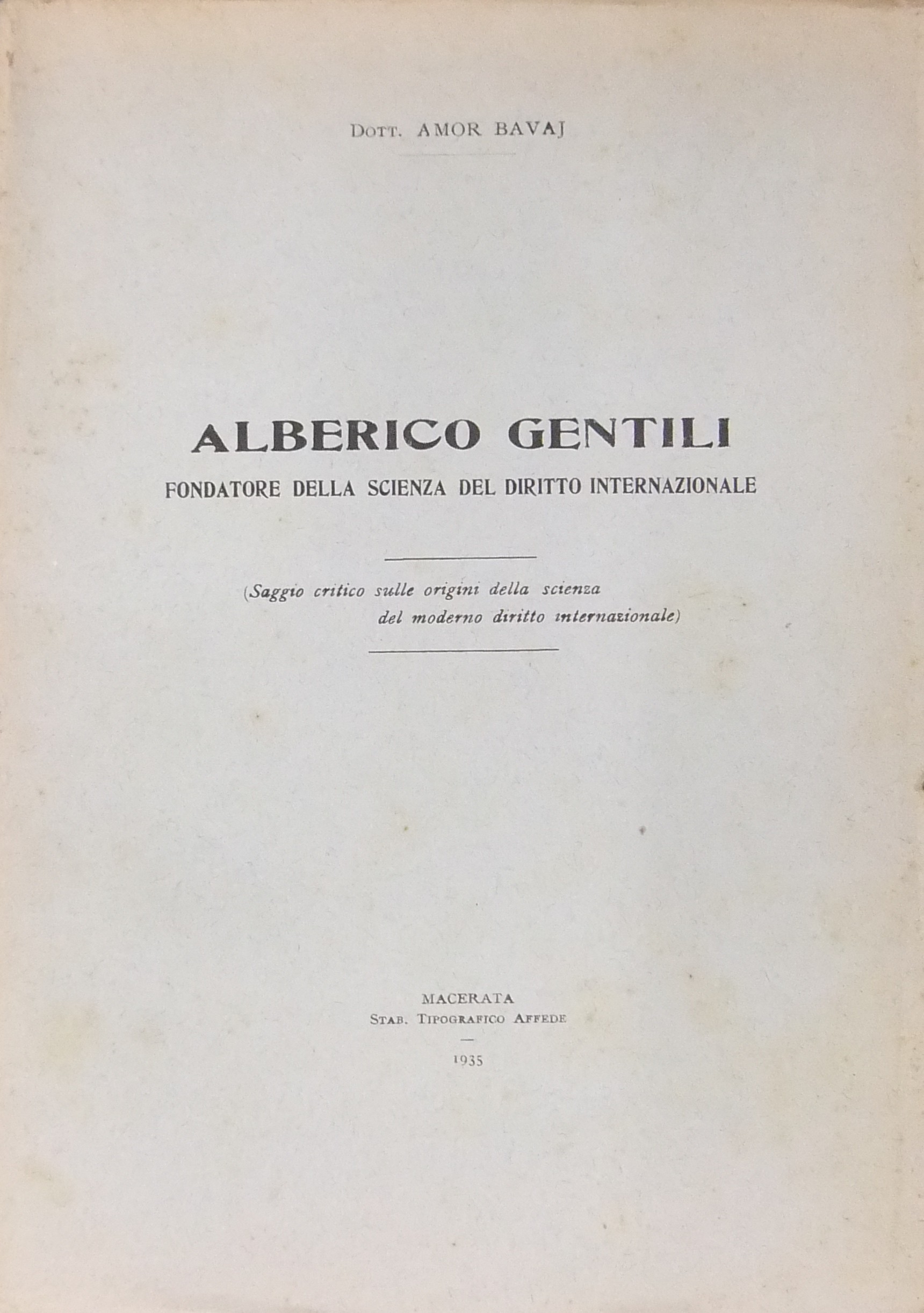 Alberico Gentili fondatore della scienza del diritto internazionale.