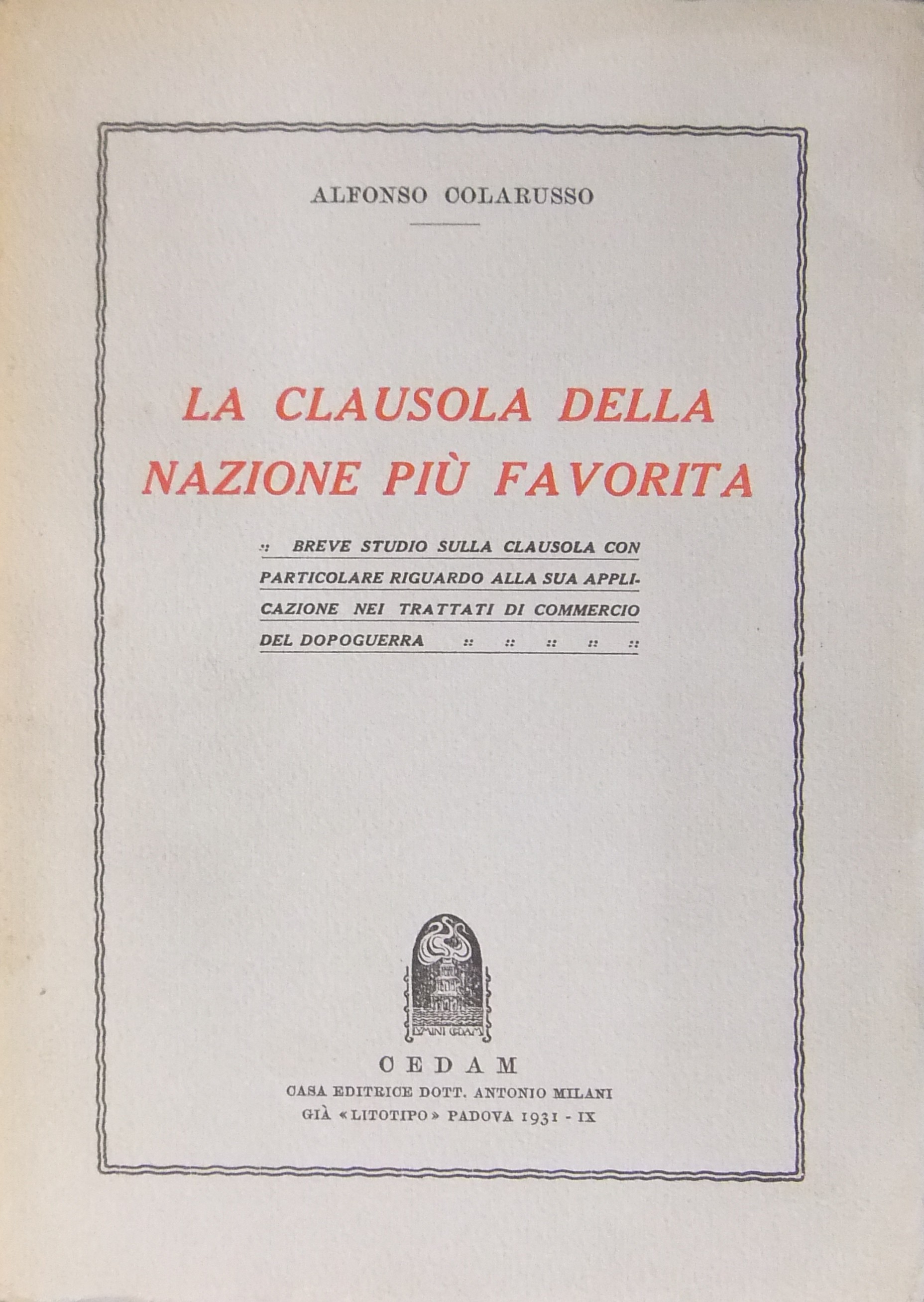 La clausola della nazione più favorita. 