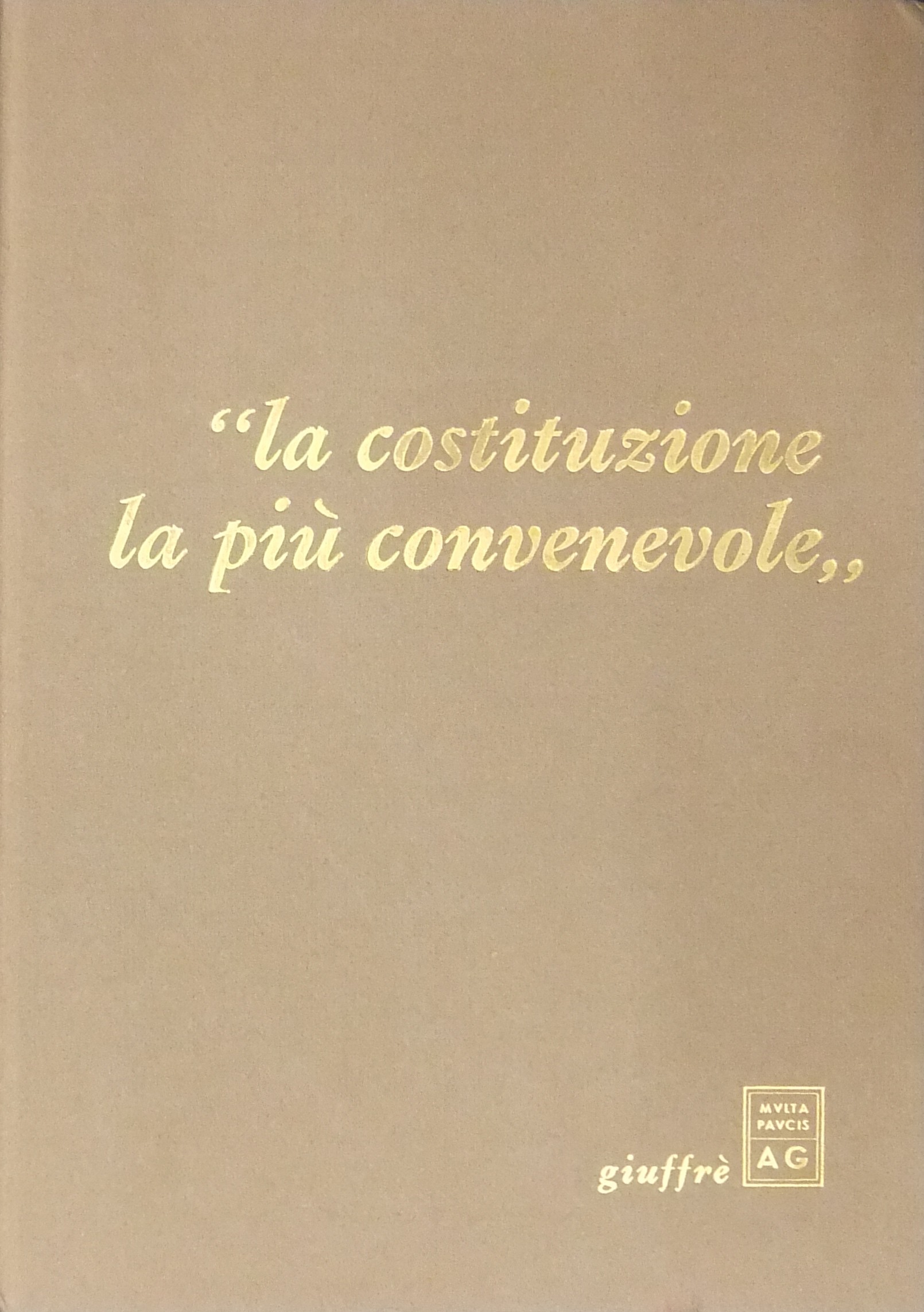 La Costituzione la più convenevole.