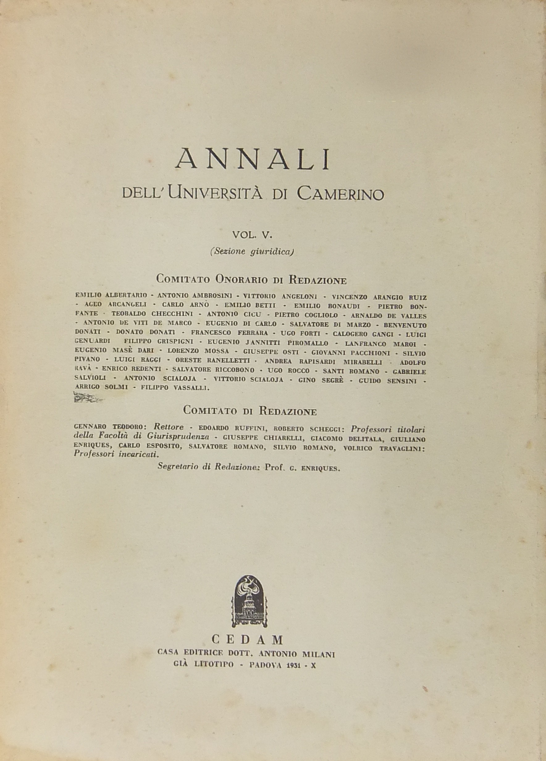 Lo spazio atmosferico nel diritto internazionale (Enriques). Appunti sul pegno dei frutti nel diritto romano (Romano).