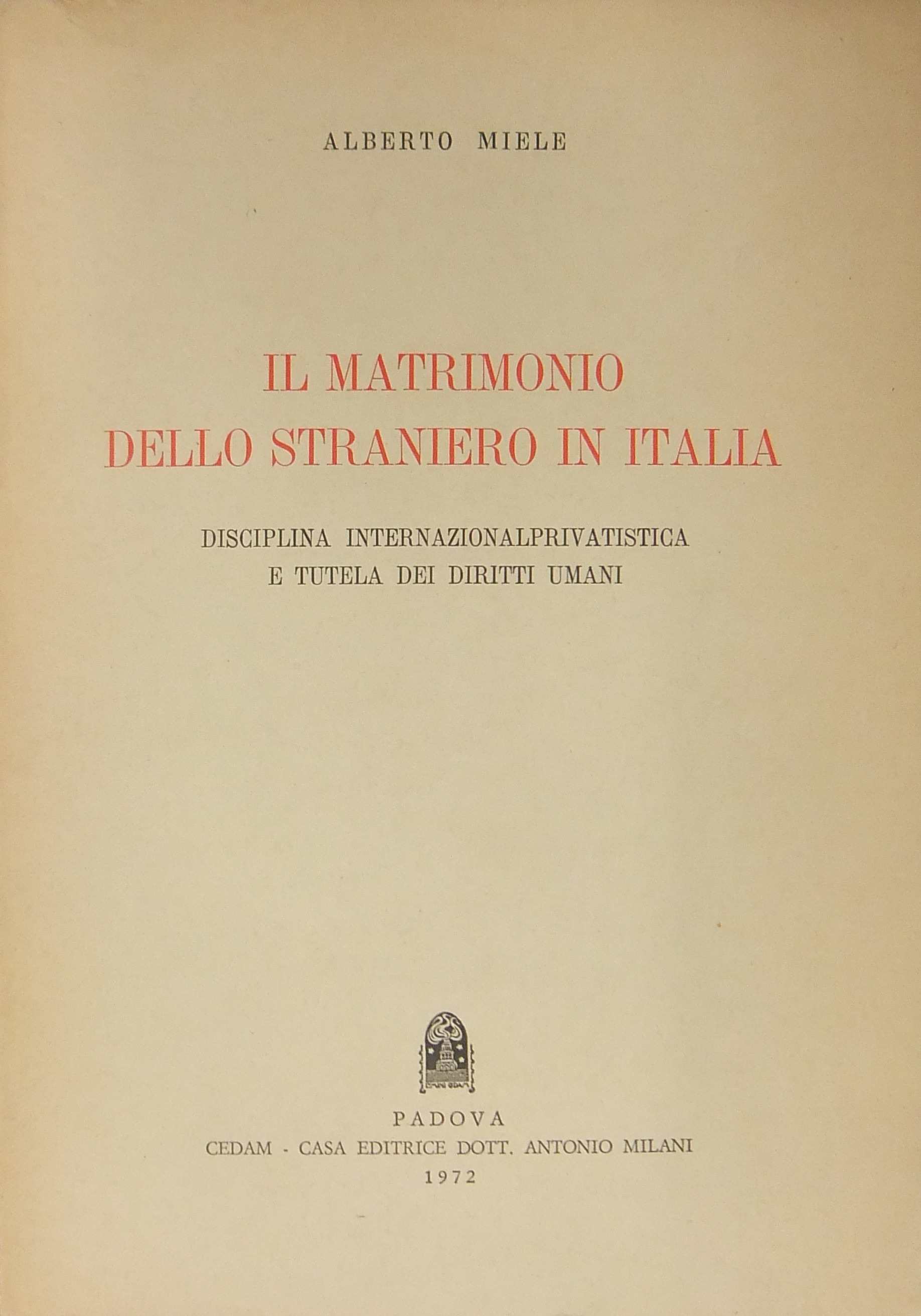 Il matrimonio dello straniero in Italia. Disciplin