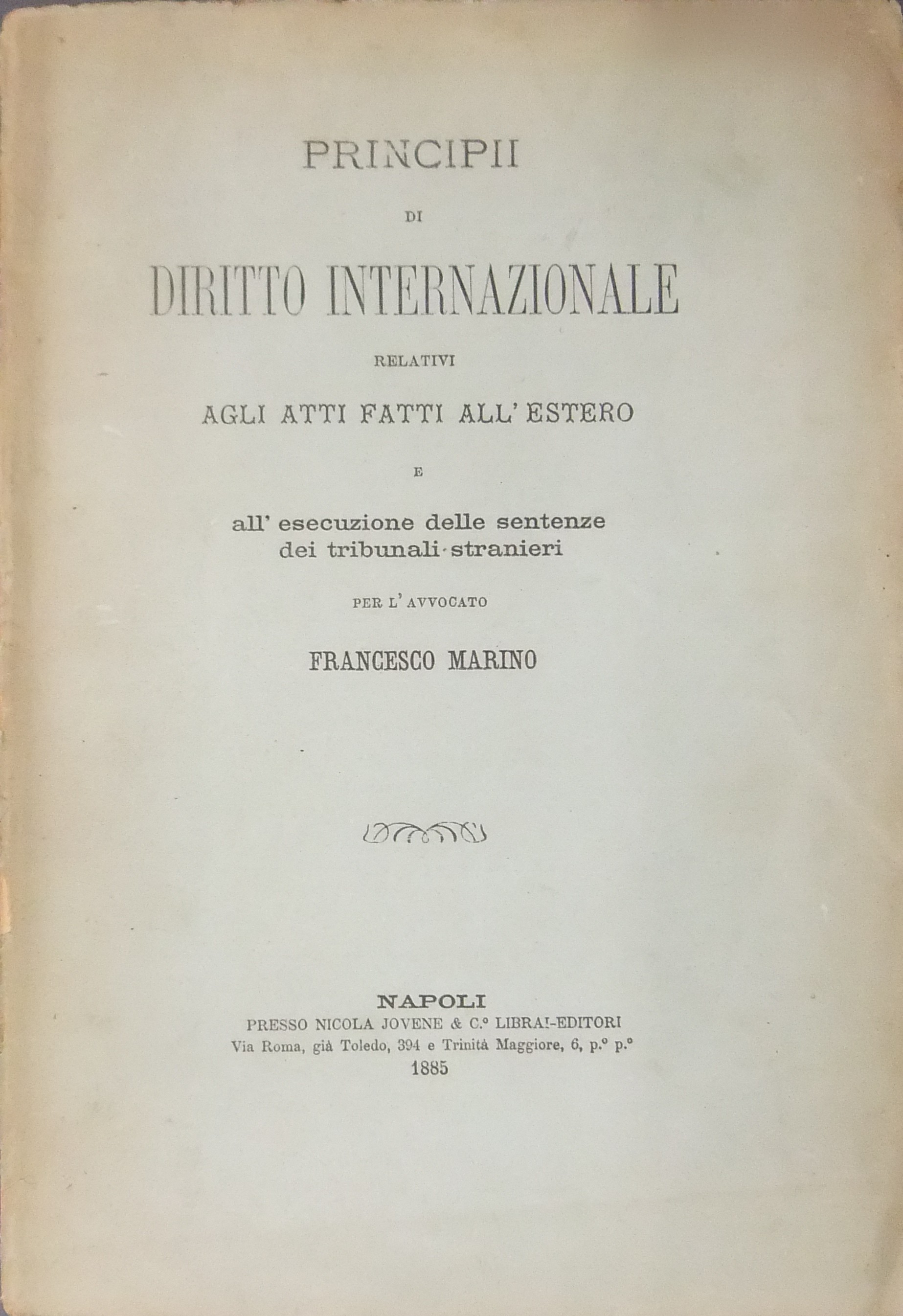 Principii di diritto internazionale relativi agli atti fatti all'estero e all'esecuzione delle sentenze dei tribunali stranieri