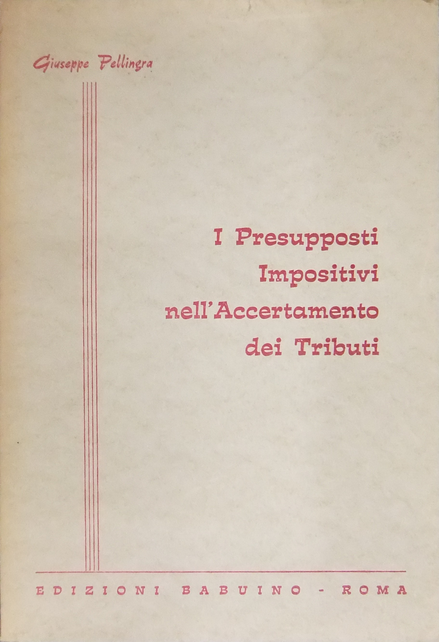 I presupposti impositivi nell'accertamento dei tributi