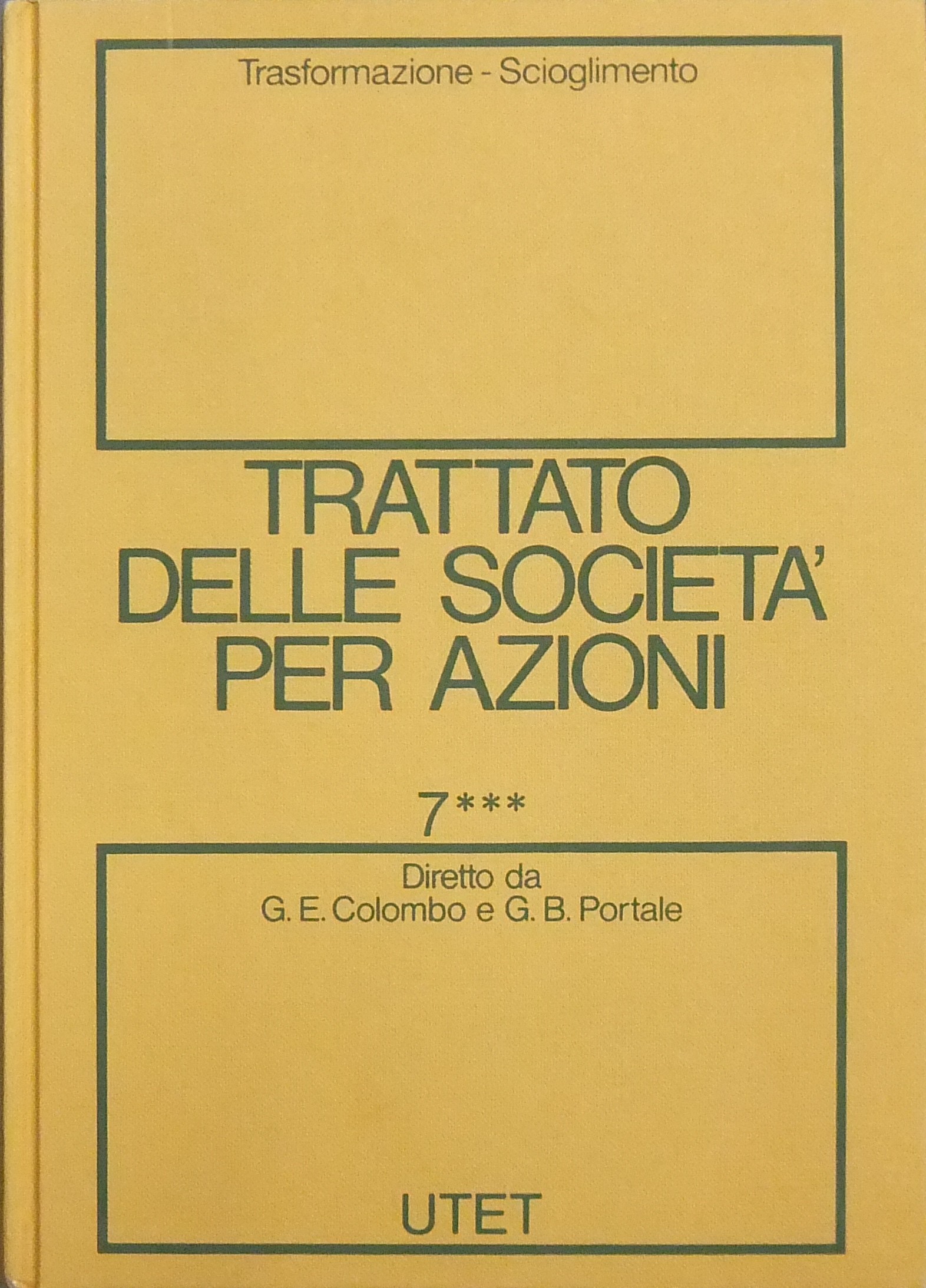 Trattato delle societa per azioni. Vol. VII (tomo III) - Trasformazione. Scioglimento