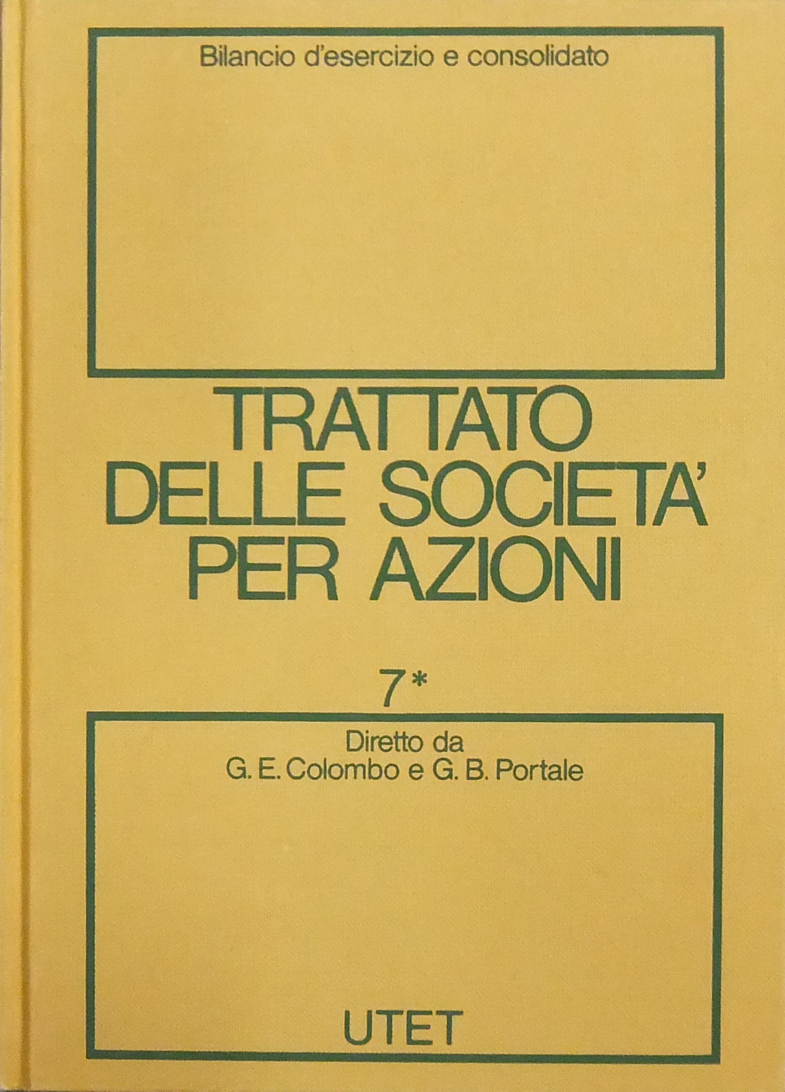 Trattato delle societa per azioni. Vol. VII (tomo I) - Bilancio d'esercizio e consolidato
