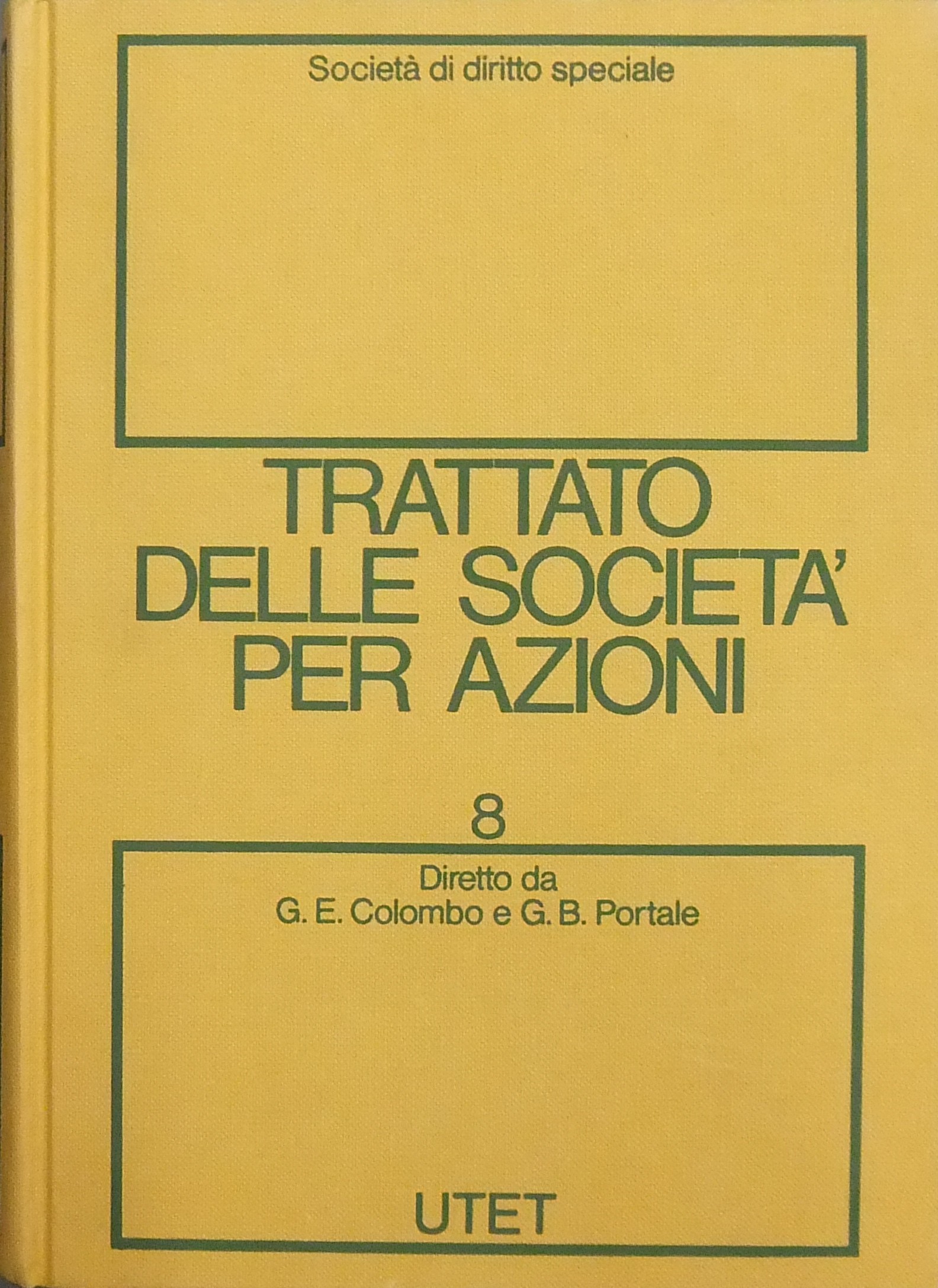 Trattato delle societa per azioni. Vol. VIII - Società di diritto speciale