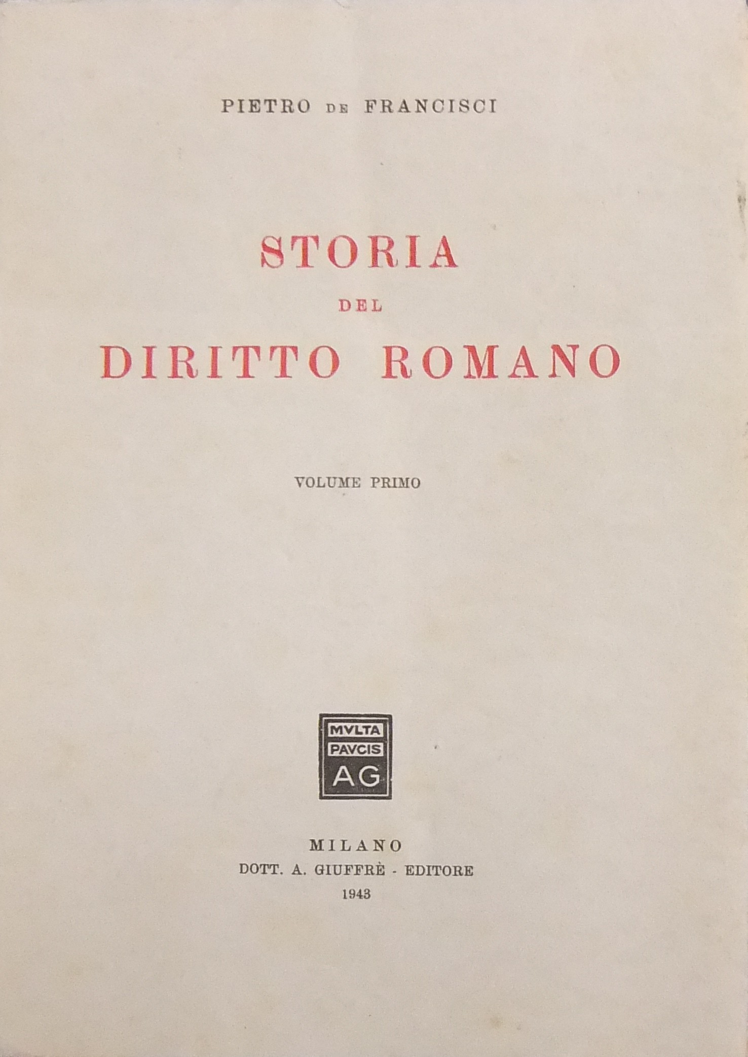 Storia del diritto romano. Vol. I, vol. II parte I, vol. III parte I