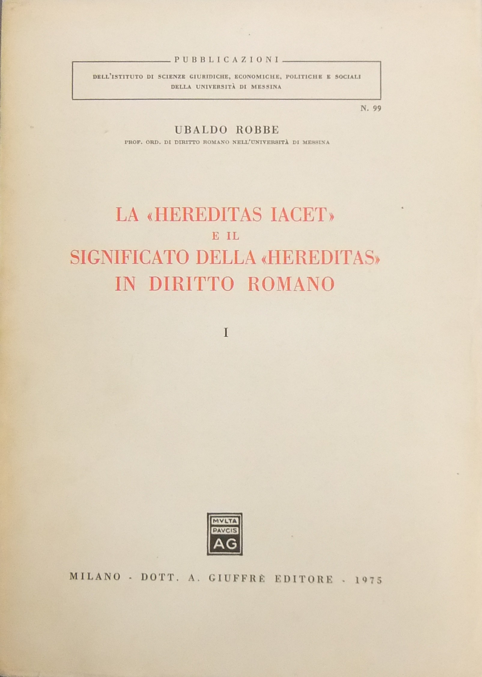 La "hereditas iacet" e il significato della "hereditas" in diritto romano.
