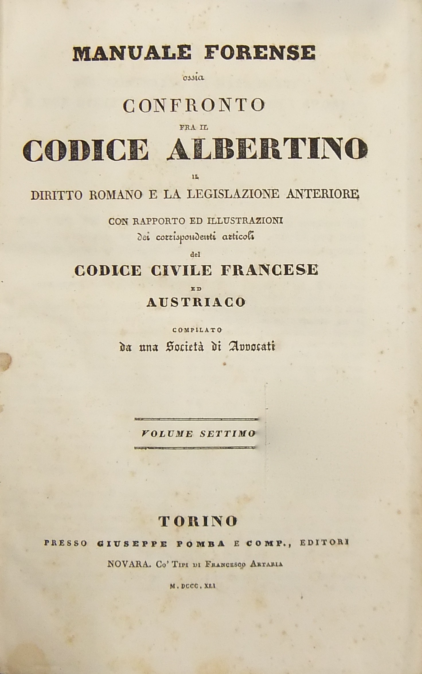 Manuale forense ossia confronto fra il Codice Albertino il diritto romano