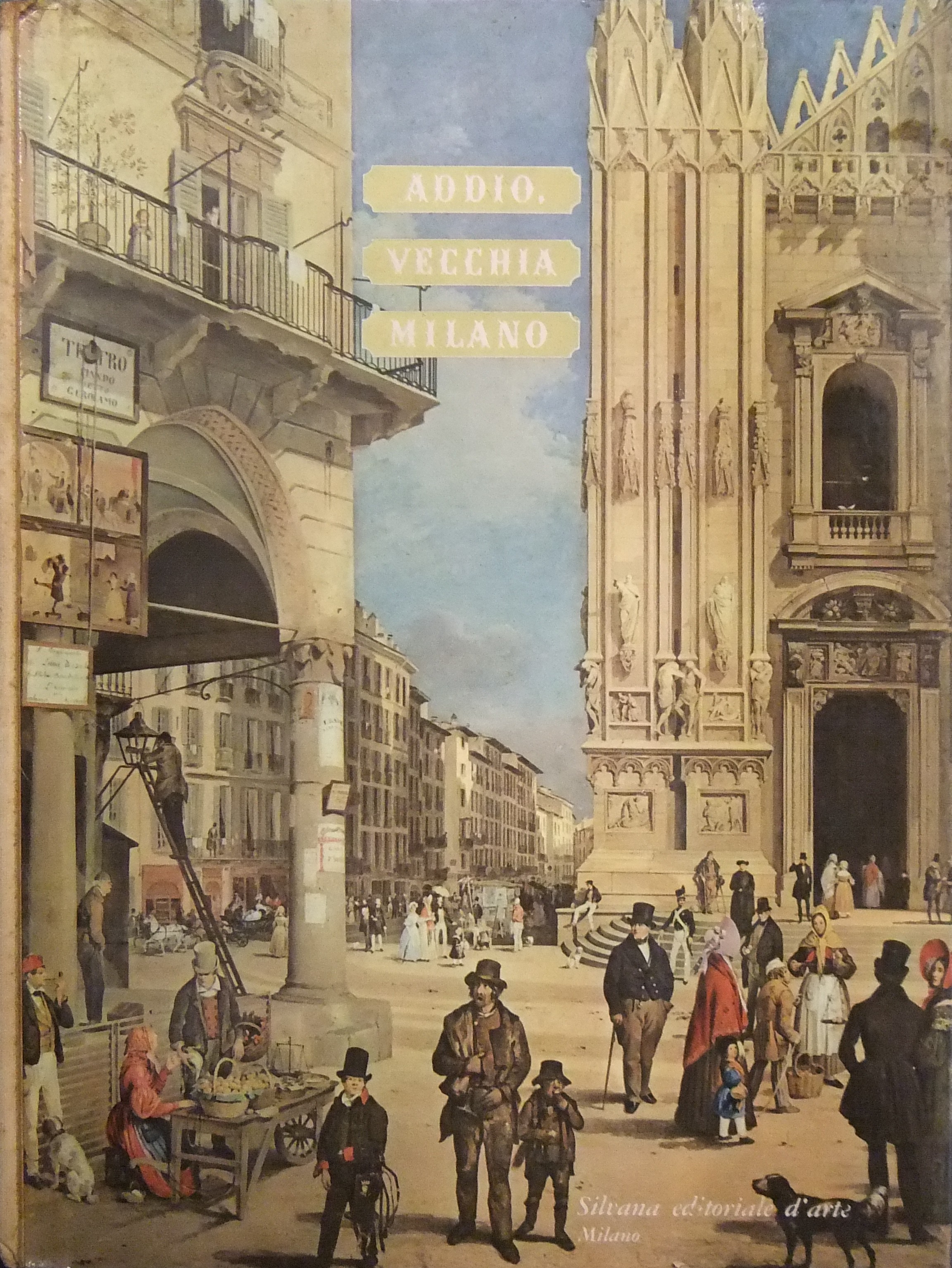 Addio vecchia Milano!