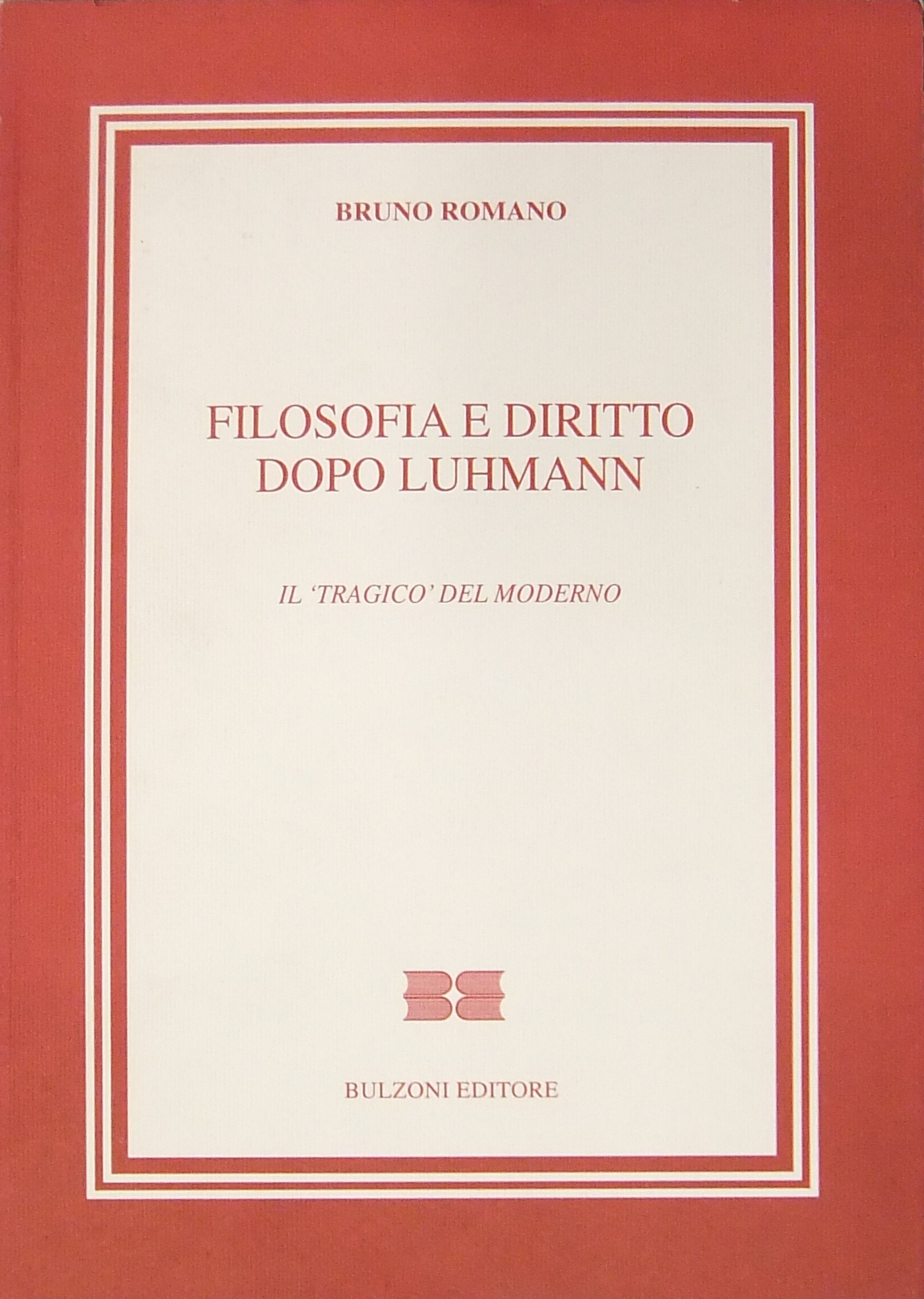 Filosofia e diritto dopo Luhmann. Il "tragico" del moderno