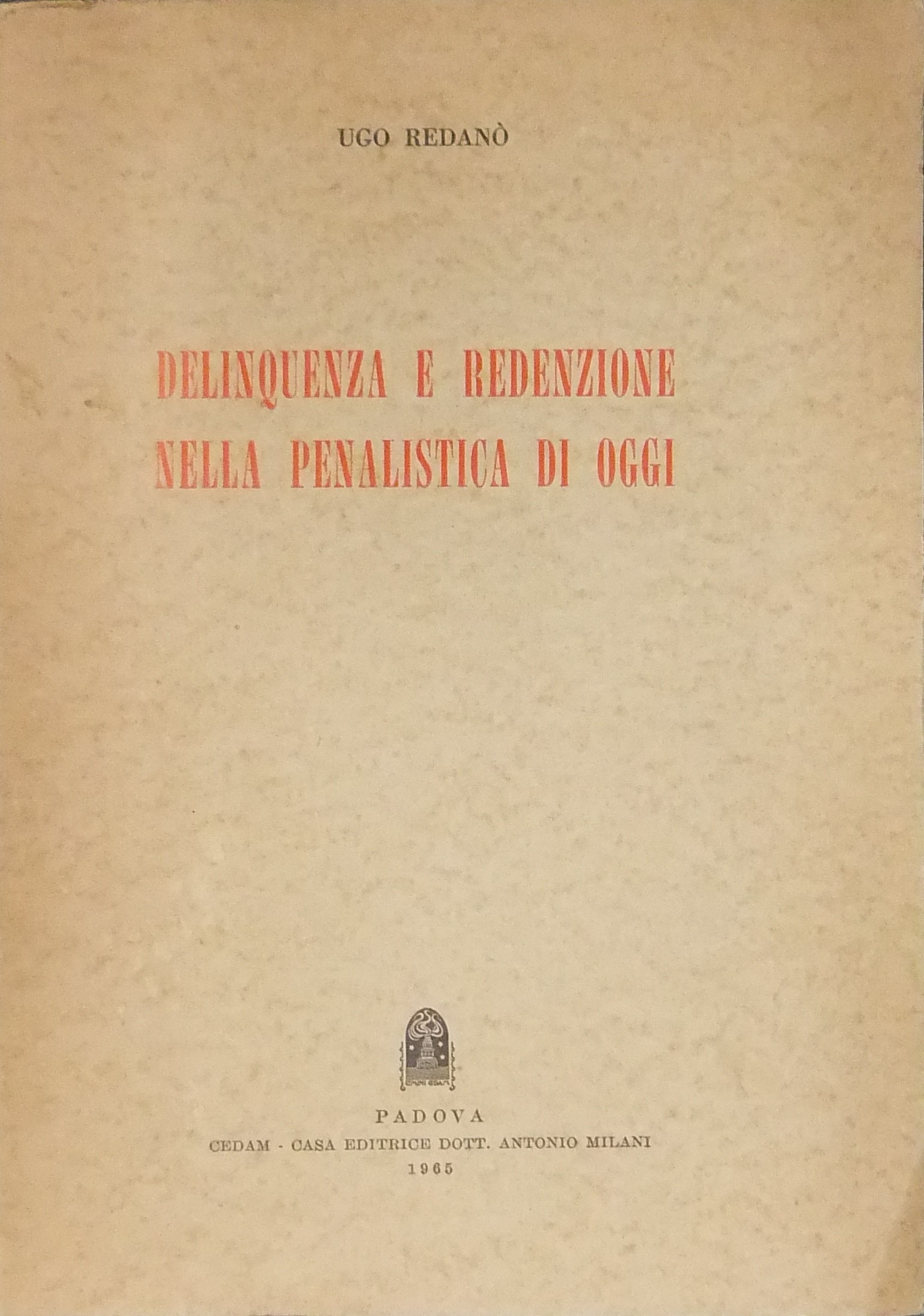 Delinquenza e redenzione nella penalistica di oggi