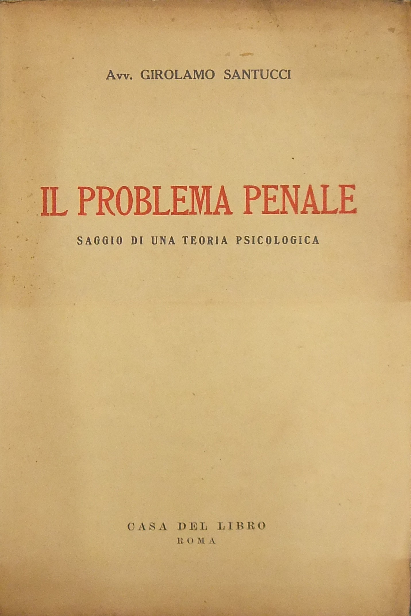 Il problema penale. Saggio di una teoria psicologica