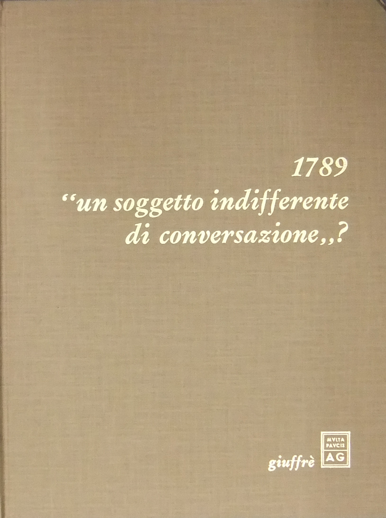 1789 un soggetto indifferente di conversazione?