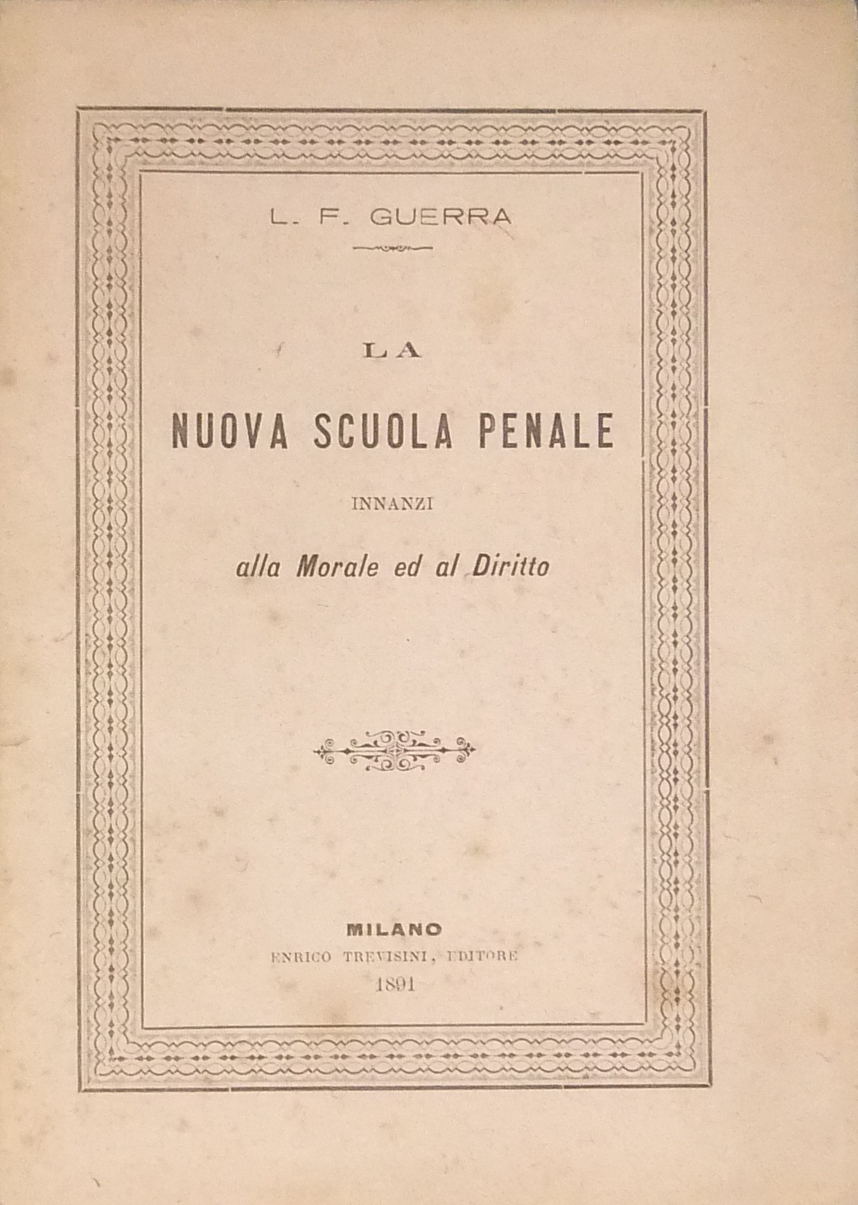 La nuova scuola penale innanzi alla morale ed al diritto