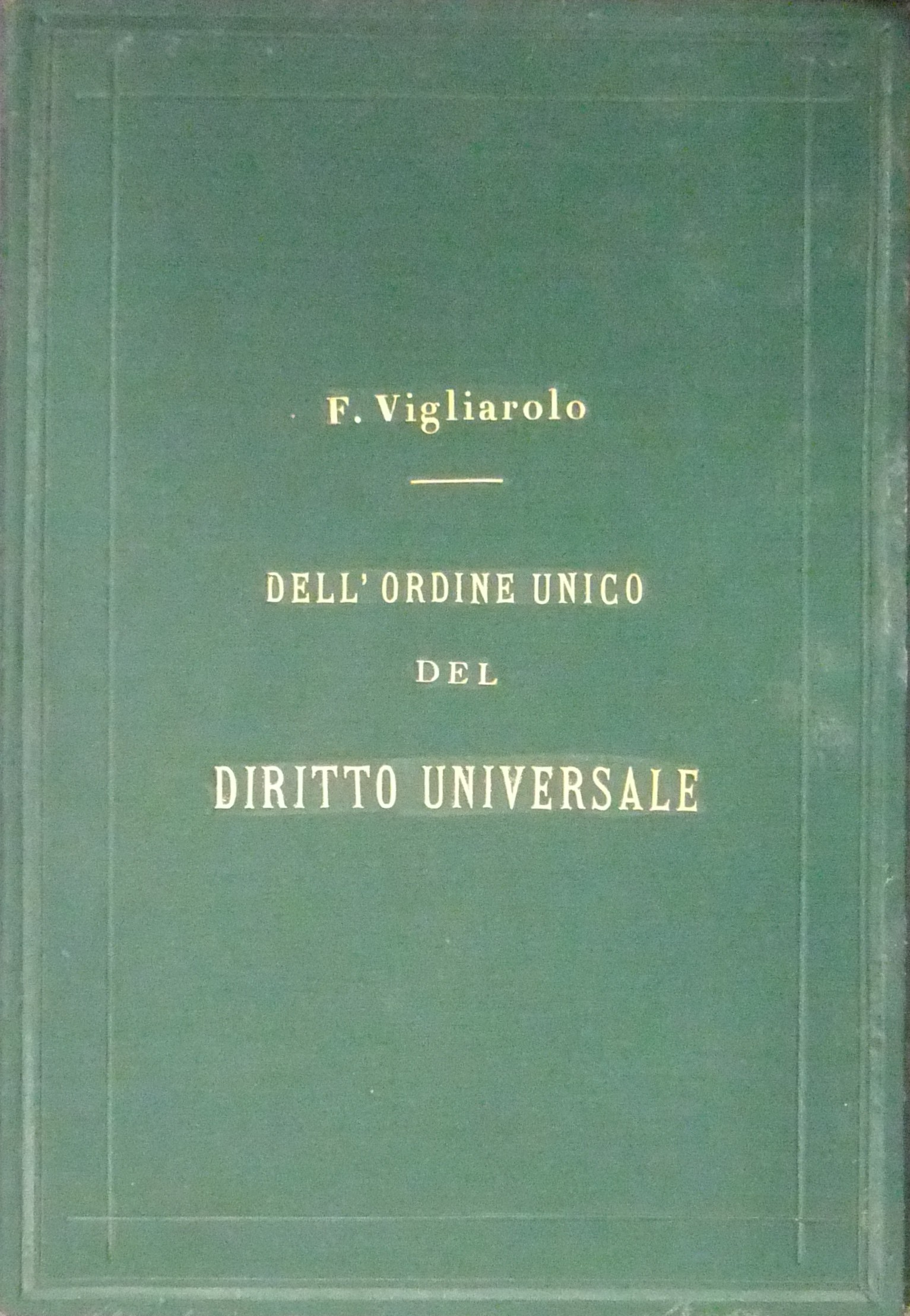 Dell'ordine unico del dritto universale. 