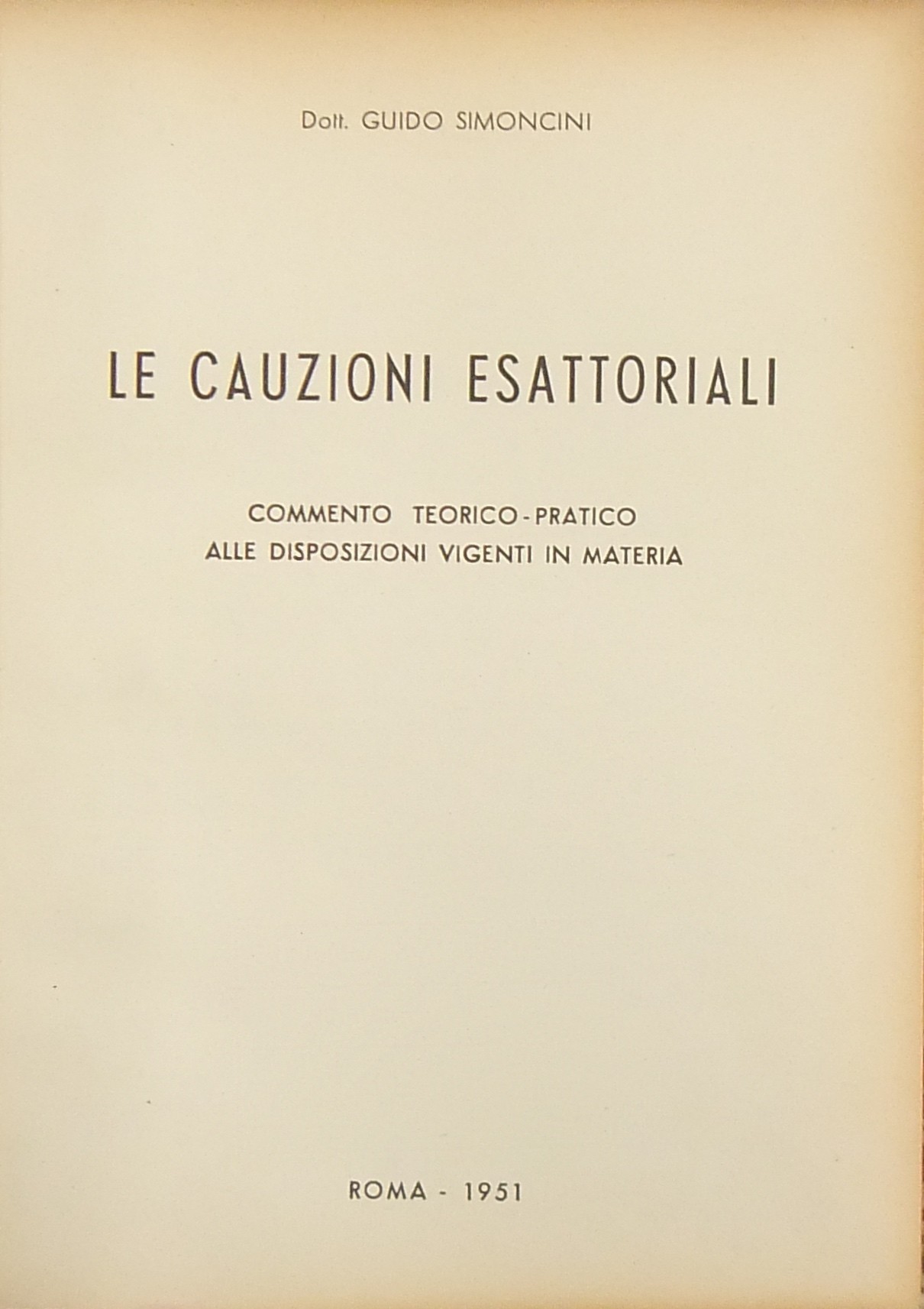 Le cauzioni esattoriali. Commento teorico-pratico