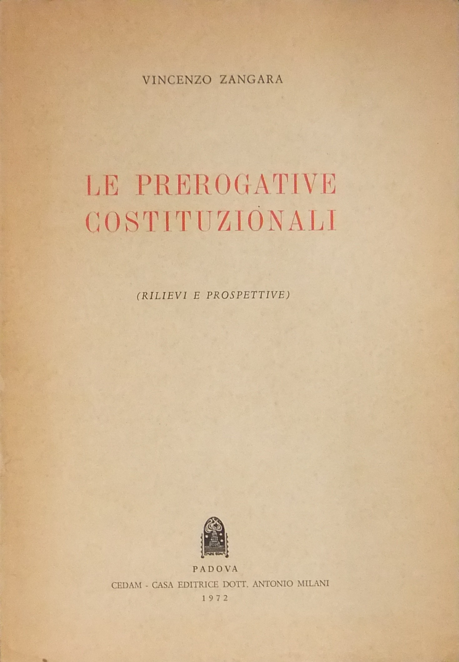 Le prerogative costituzionali. (Rilievi e prospettive)