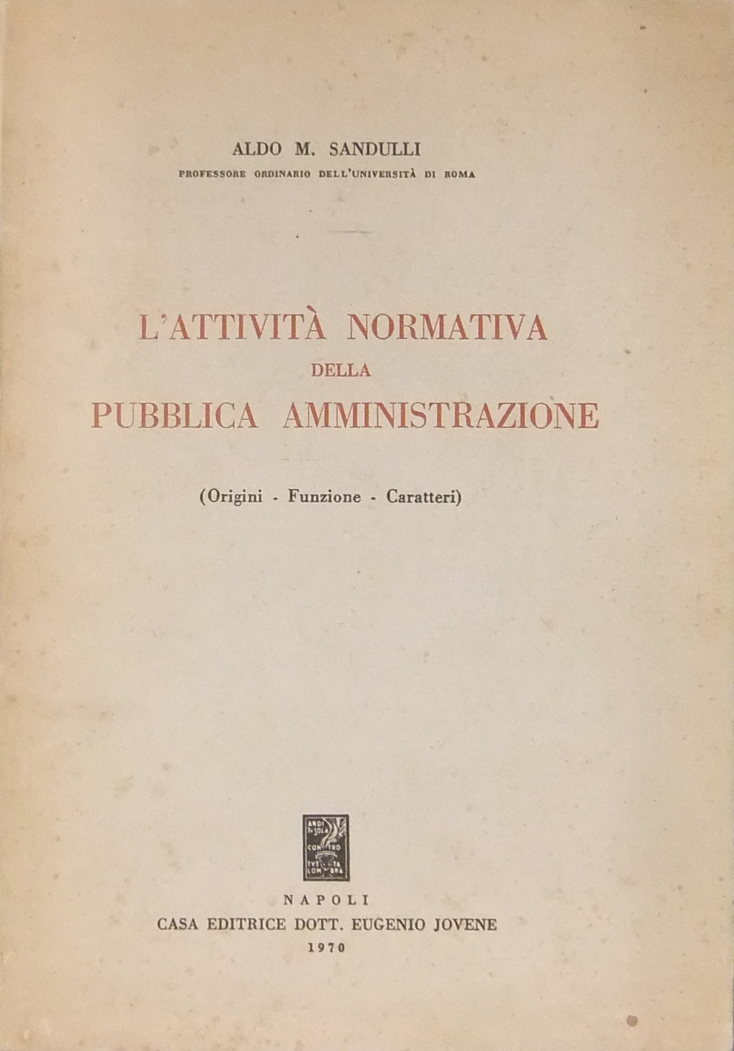L'attività normativa della pubblica amministrazione.