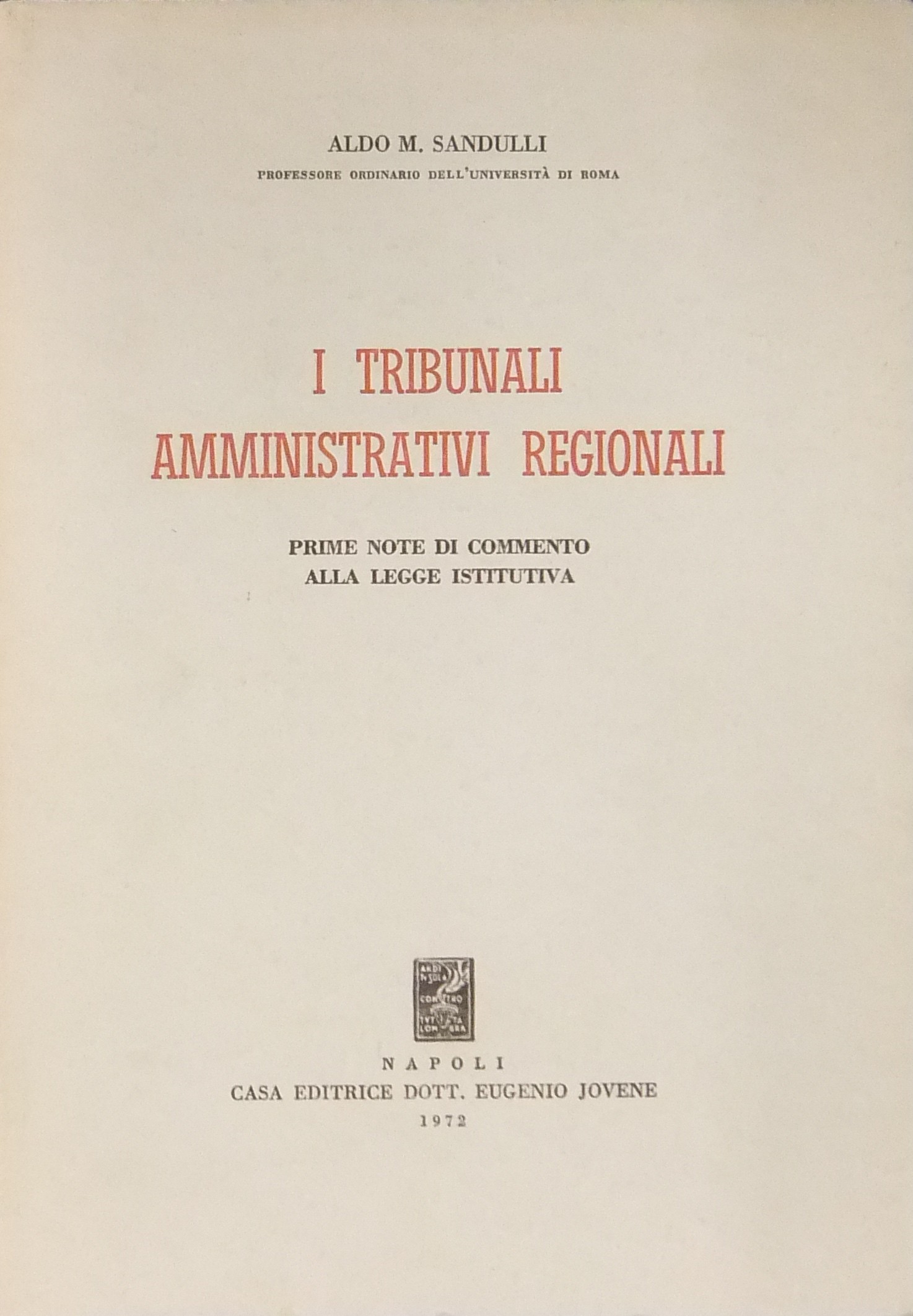 I tribunali amministrativi regionali.