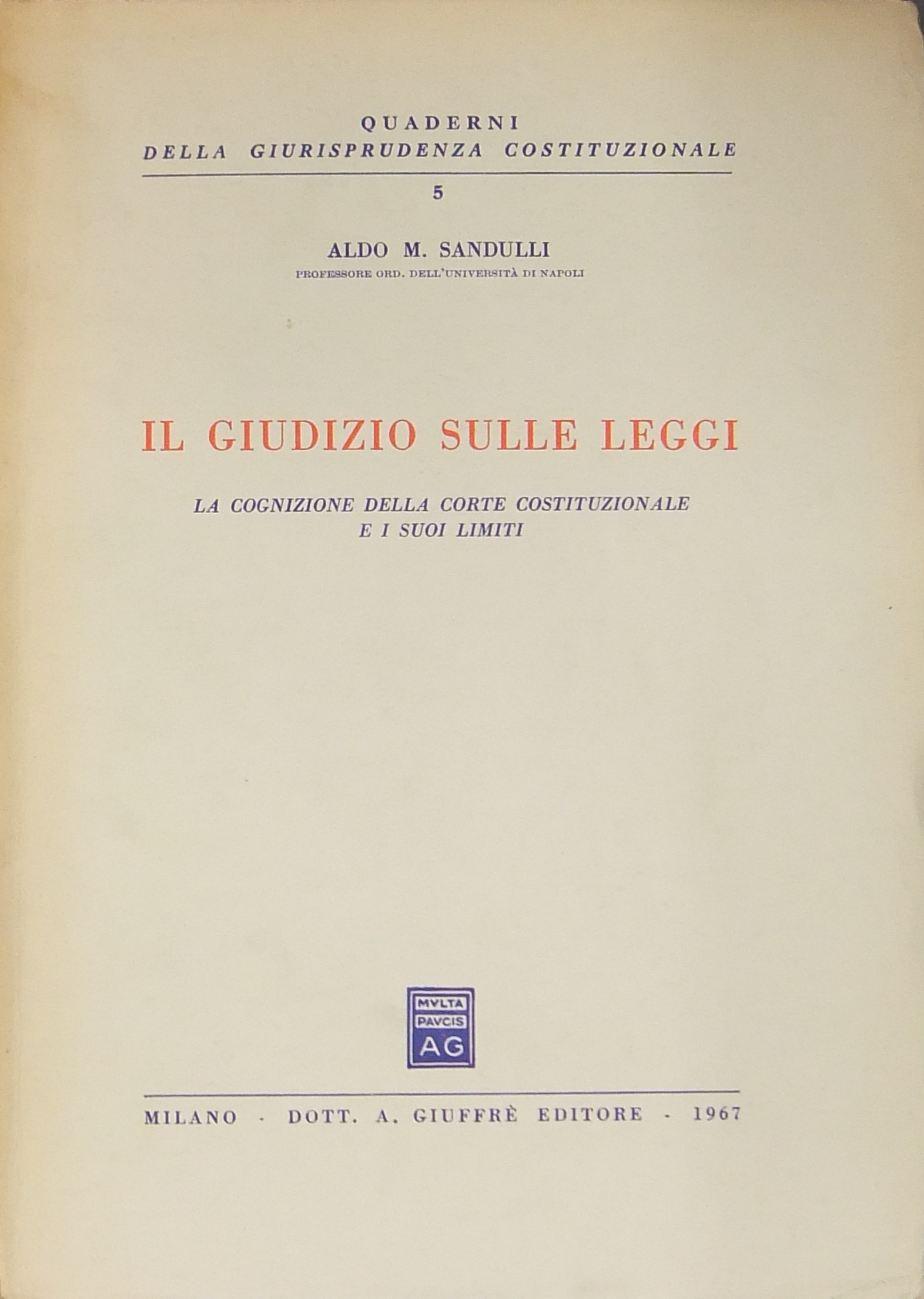 Il giudizio sulle leggi. La cognizione della Corte Costituzionale e i suoi limiti