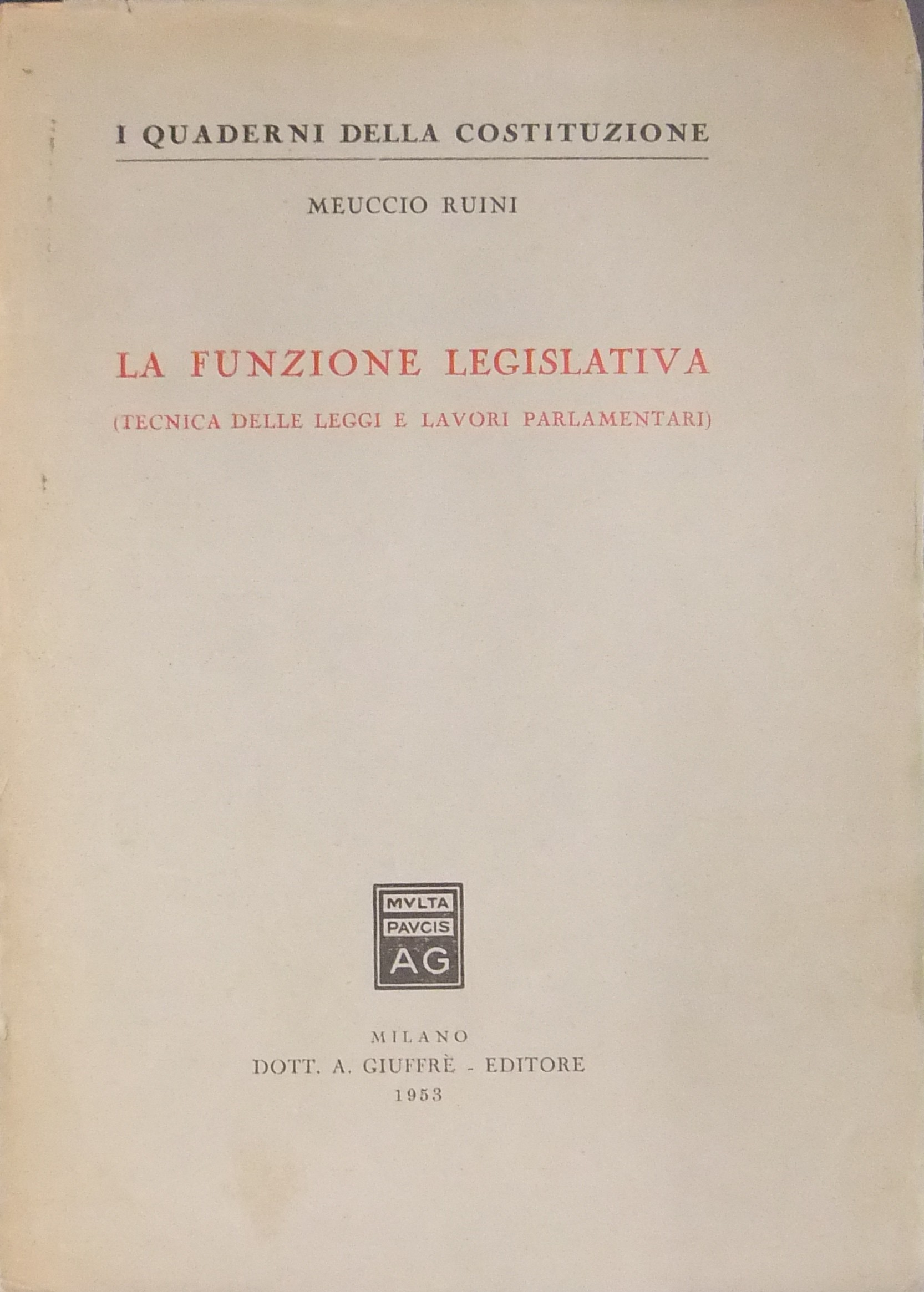 La funzione legislativa. (Tecnica delle leggi e lavori parlamentari)
