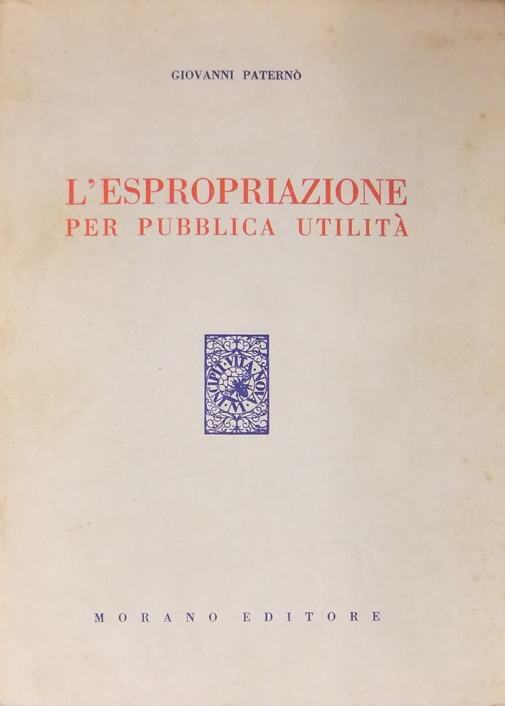 L'espropriazione per pubblica utilità.