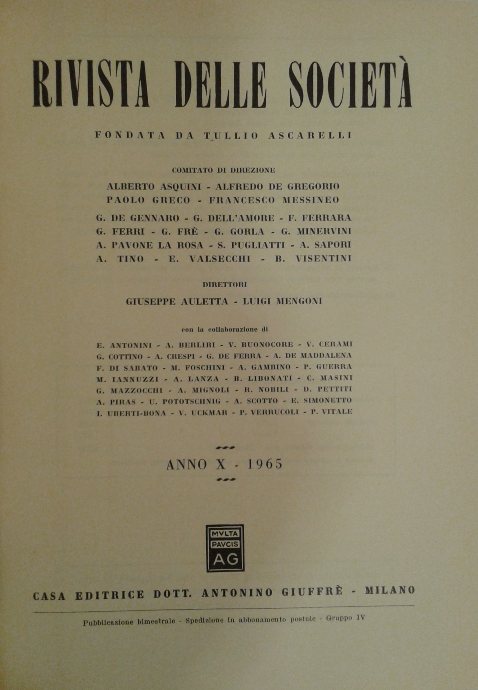 Rivista delle società. Fondata da Tullio Ascarelli. Diretta da Giuseppe Auletta e Luigi Mengoni. Anno 10° - 1965.
